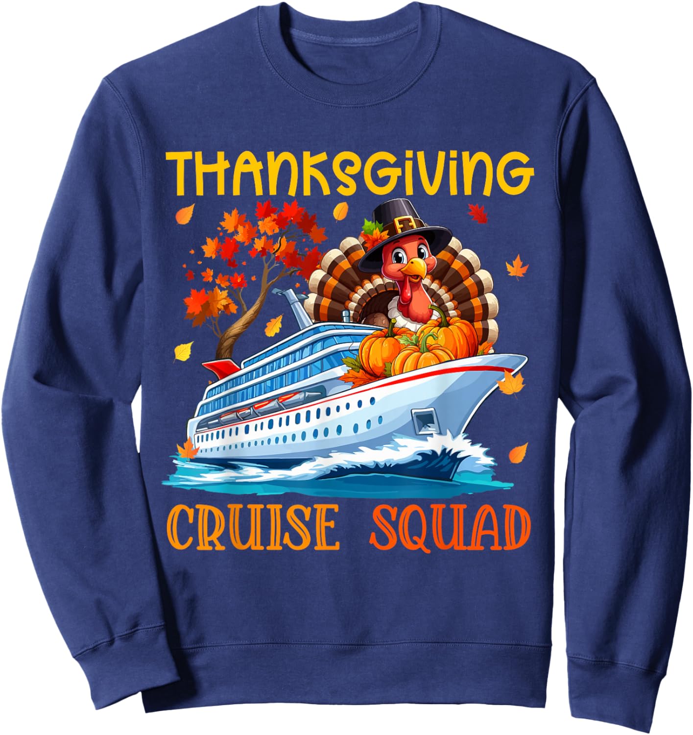 Thanksgiving Cruise Squad Turkey Fall Pumpkins Cruise Ship Sweatshirt - Sweatshirt | Navy