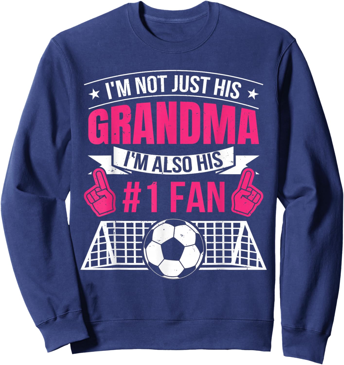 I'm Not Just His Grandma Grandmother Funny Soccer Women Sweatshirt - Sweatshirt | Navy