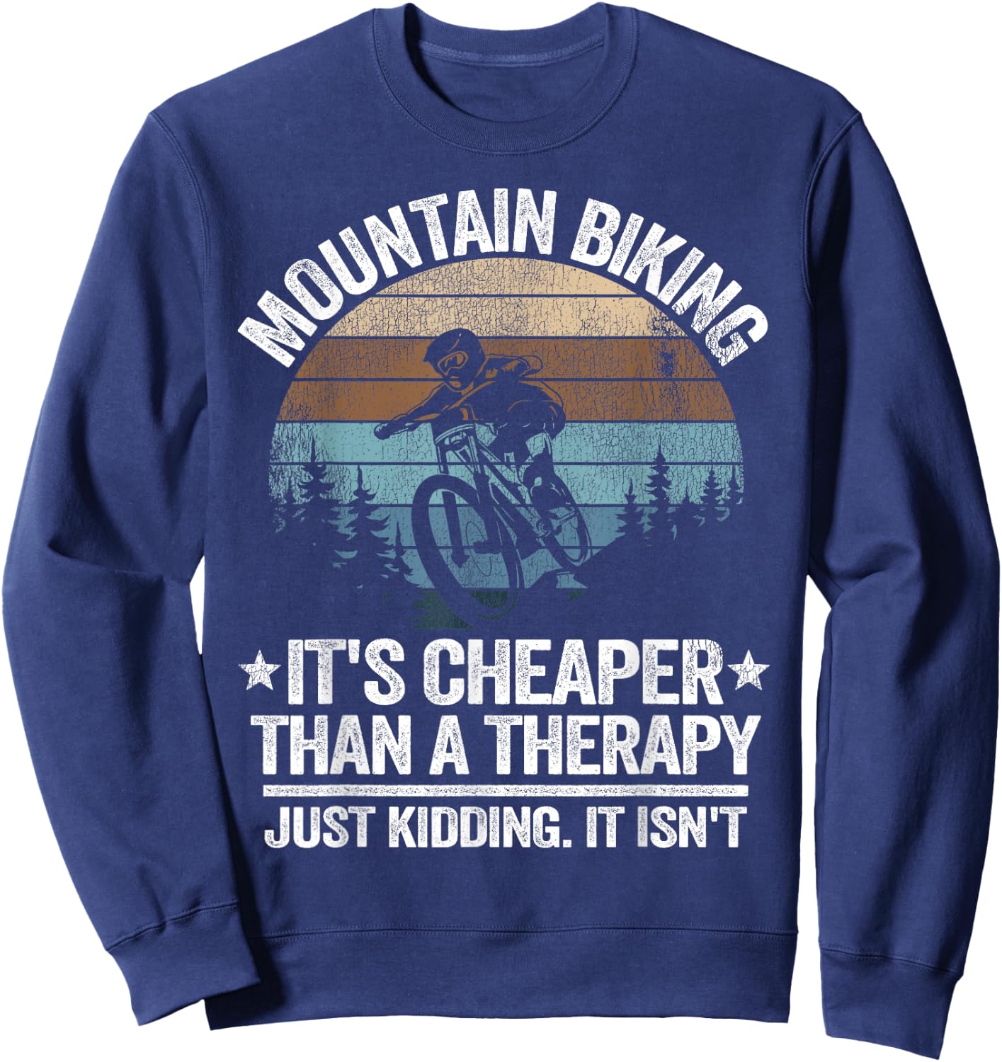 Mountain Biking It's Cheaper Than A Therapy Mountain Bike Sweatshirt - Sweatshirt | Navy