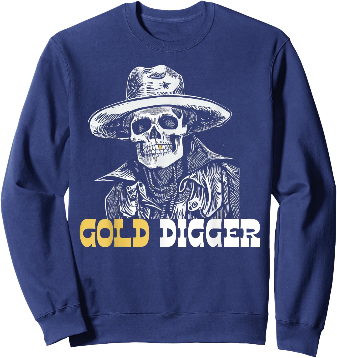 Gold Digger Mining Gold Panning Skull Funny Gold Tooth Sweatshirt - Sweatshirt | Navy