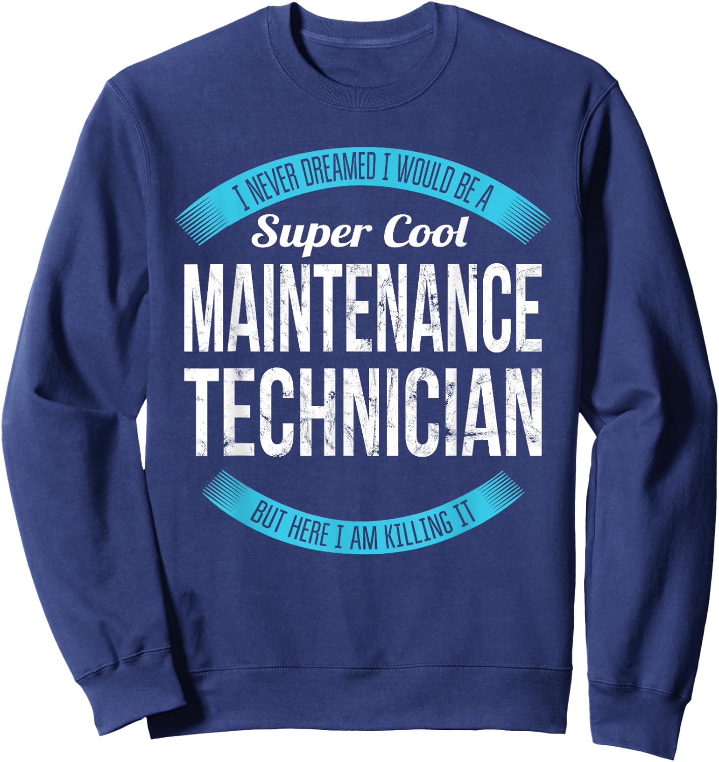 Maintenance Technician Gifts Funny by Maintenance Technician T Shirt Only for Adults, , Short Sleeve, Black, Small Sweatshirt - Sweatshirt | Navy