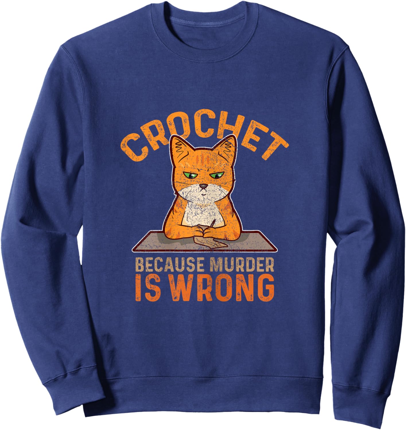 Crochet Because Murder is Wrong Crochet Knitting Funny Cat Women Sweatshirt - Sweatshirt | Navy