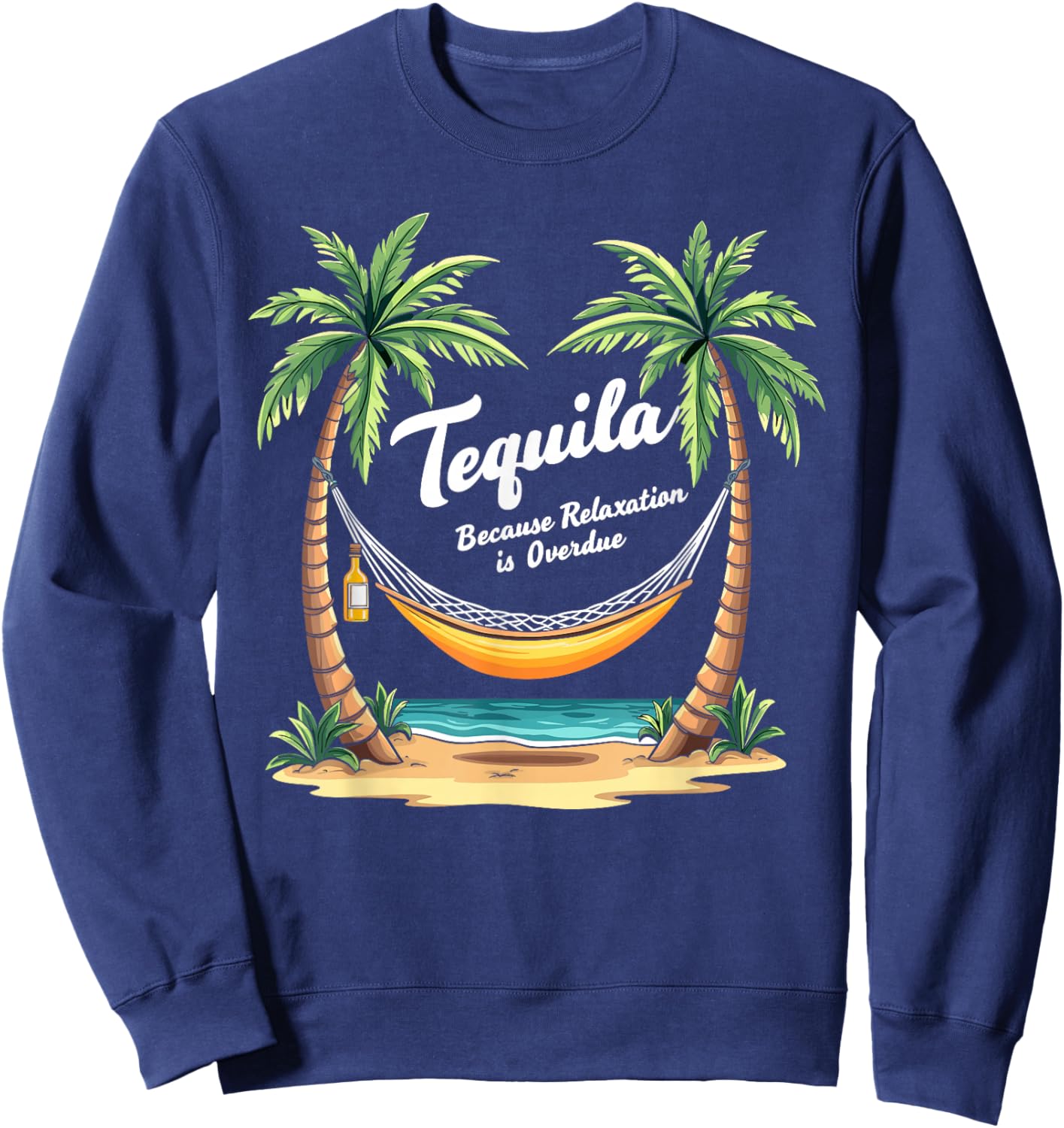 Tequila Time Tequila Life Tequila Humor Tequila Quotes Squad Sweatshirt - Sweatshirt | Navy