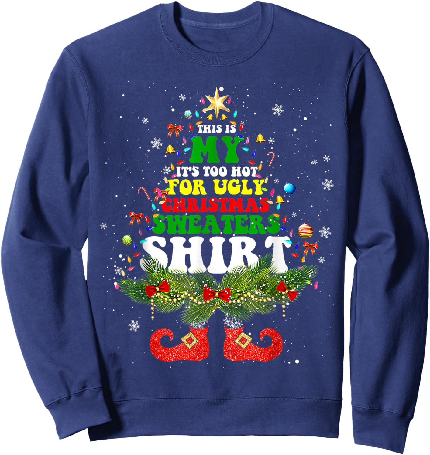 This Is My It's Too Hot For Ugly Christmas Sweaters Matching Sweatshirt - Sweatshirt | Navy
