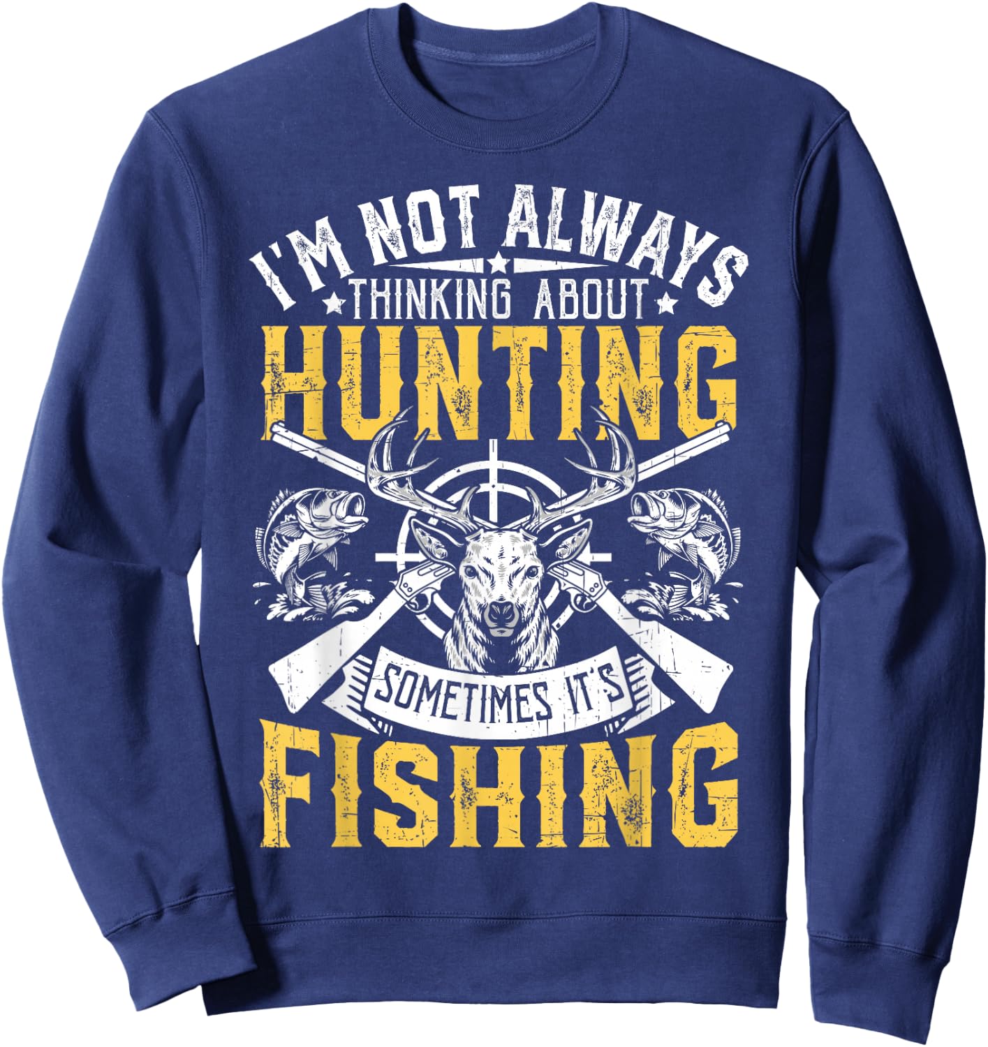 I'm Not Always Thinking About Hunting Funny Men Women Kids Sweatshirt - Sweatshirt | Navy