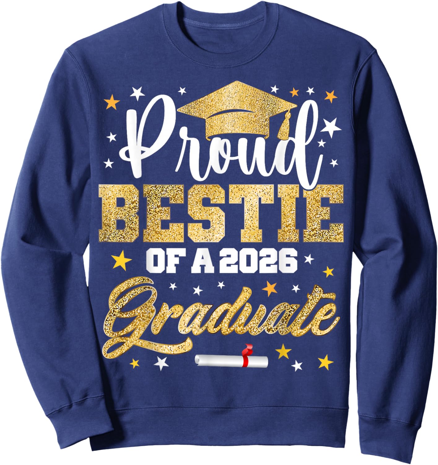 Proud Bestie of 2026 Graduate Awesome Family College Sweatshirt - Sweatshirt | Navy
