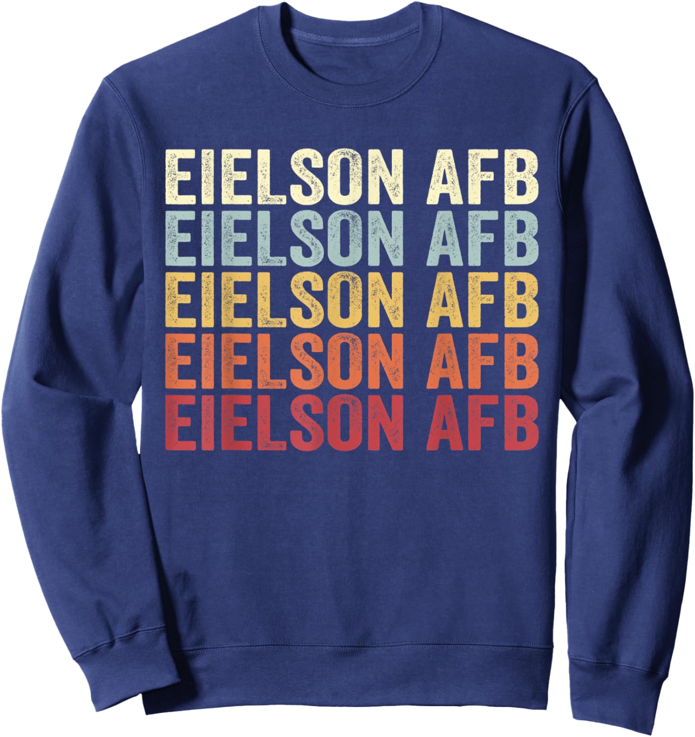 Eielson Afb Alaska Eielson Afb AK Retro Vintage Text Sweatshirt - Sweatshirt | Navy