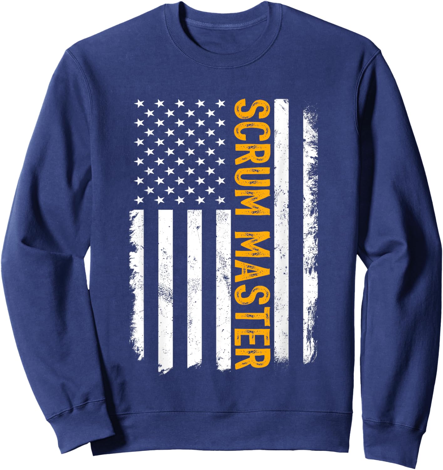 Scrum Master Job, American Flag Scrum Masters Career Sweatshirt - Sweatshirt | Navy