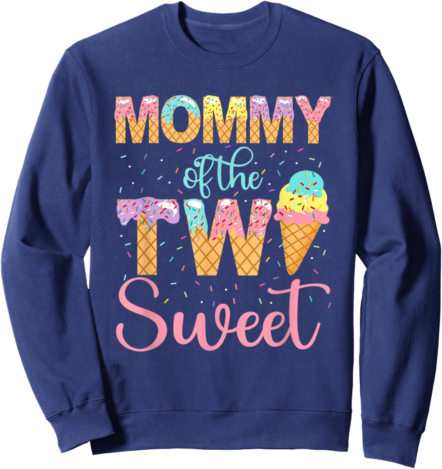 Mommy of the Two Sweet Birthday Girl Ice Cream 2nd Sweatshirt - Sweatshirt | Navy