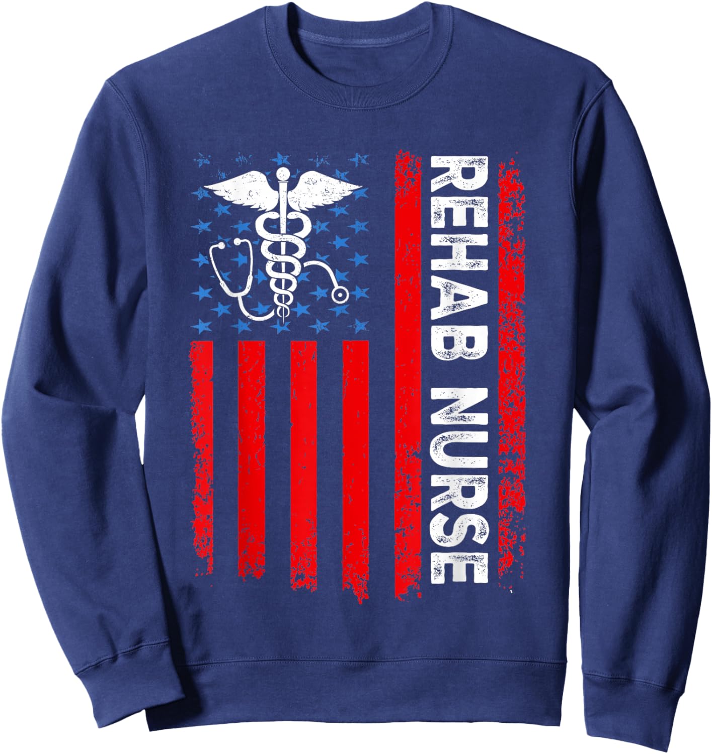 Rehab Nurse American Flag Patriotic Rehab Nurse 4th Of July Sweatshirt - Sweatshirt | Navy