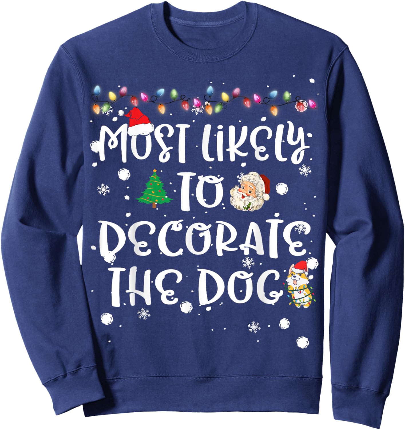 Most Likely To Decorate The Dog Christmas Family Funny PJ Sweatshirt - Sweatshirt | Navy