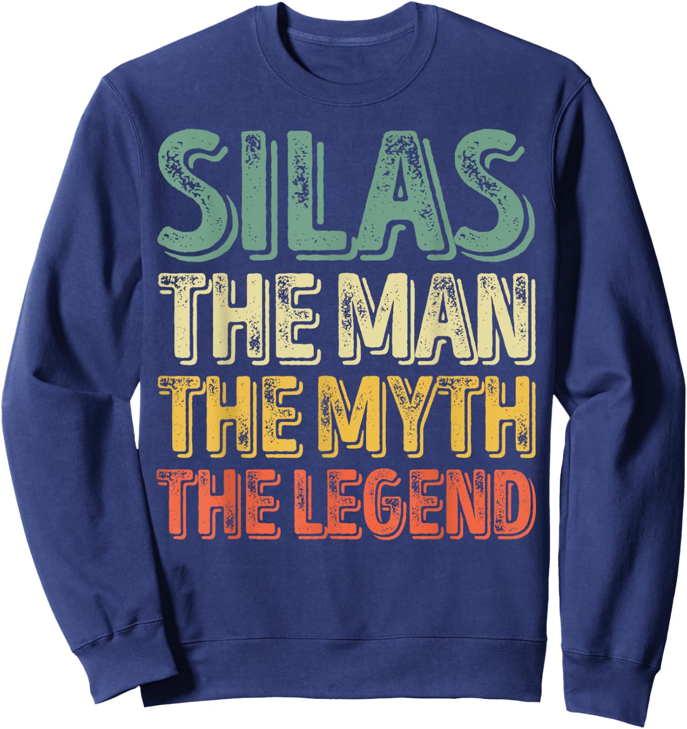 Silas The Man The Myth The Legend Shirt First Name Silas Sweatshirt - Sweatshirt | Navy