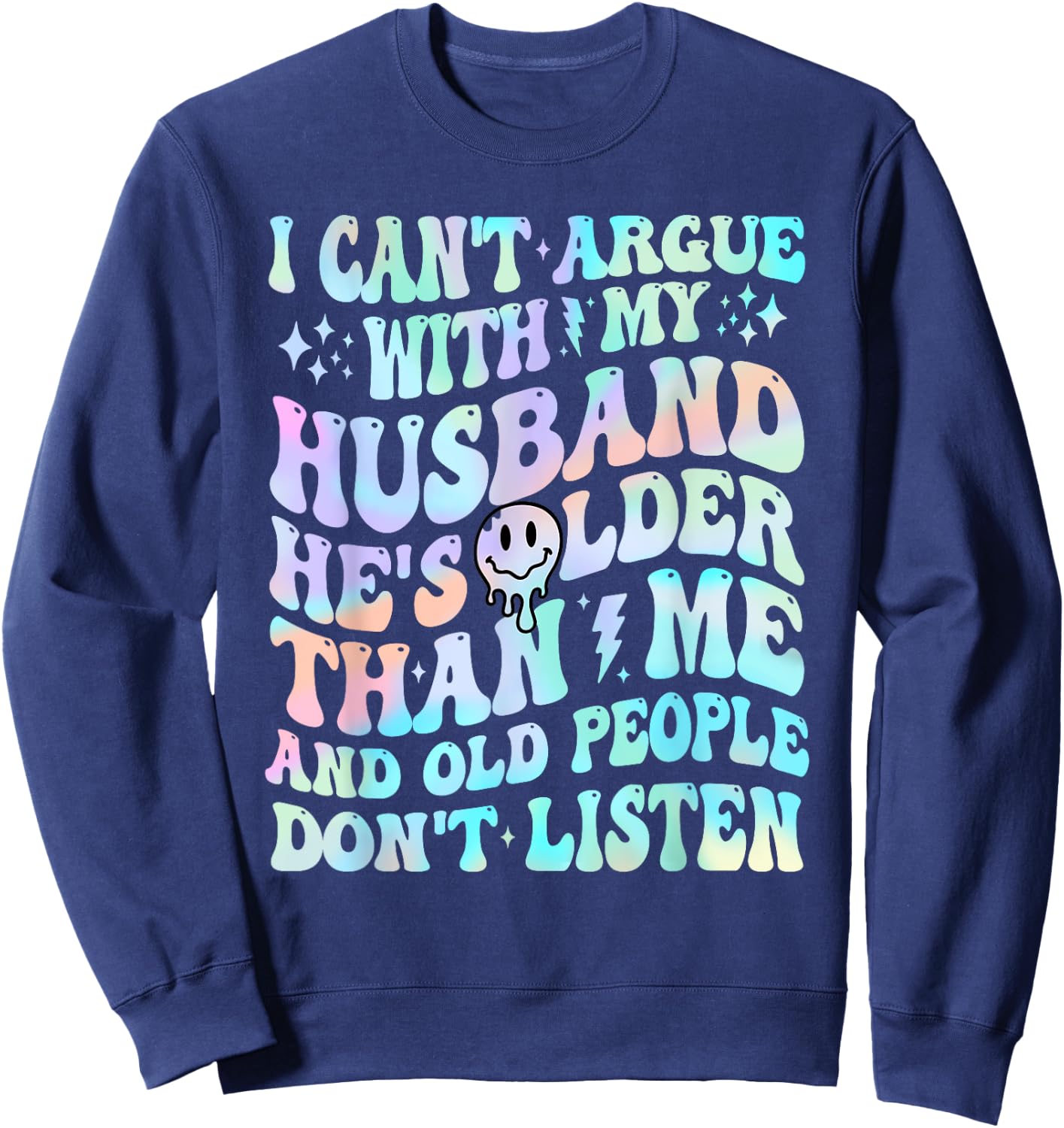 I Can't Argue With My Husband Funny Husband Wife Sarcastic Sweatshirt - Sweatshirt | Navy