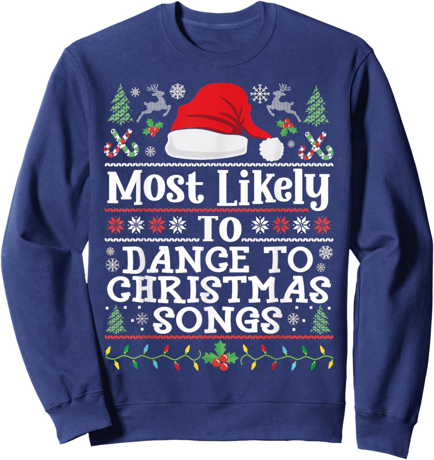 Most likely to Dance to Christmas Songs - Christmas Dancing Sweatshirt - Sweatshirt | Navy