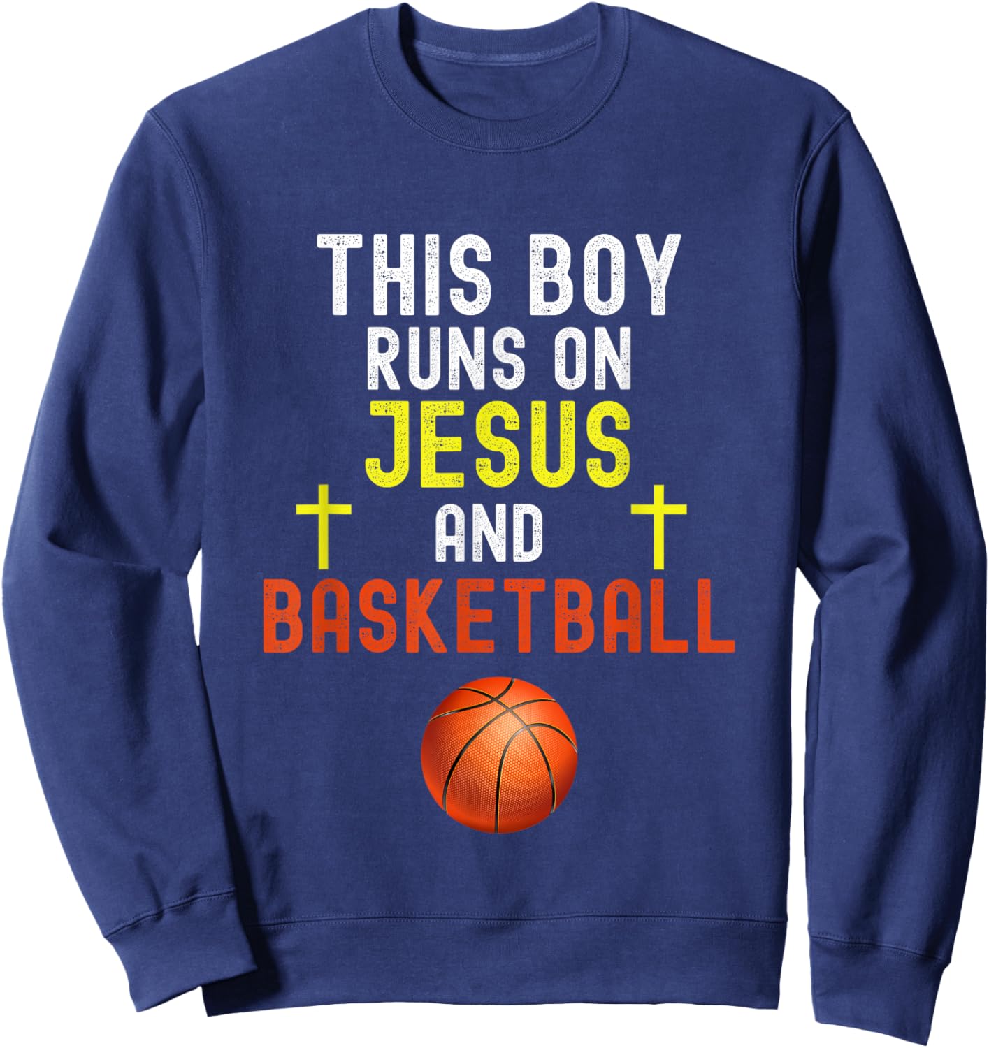 This Boy Runs On Jesus And Basketball Funny Christian Humor Sweatshirt - Sweatshirt | Navy