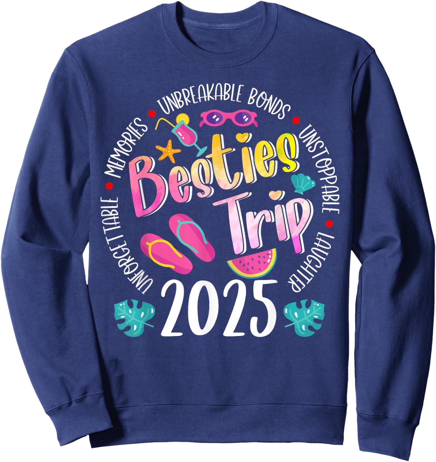 Besties Trip 2025 Unbreakable Making Memories Girls Trip Sweatshirt - Sweatshirt | Navy