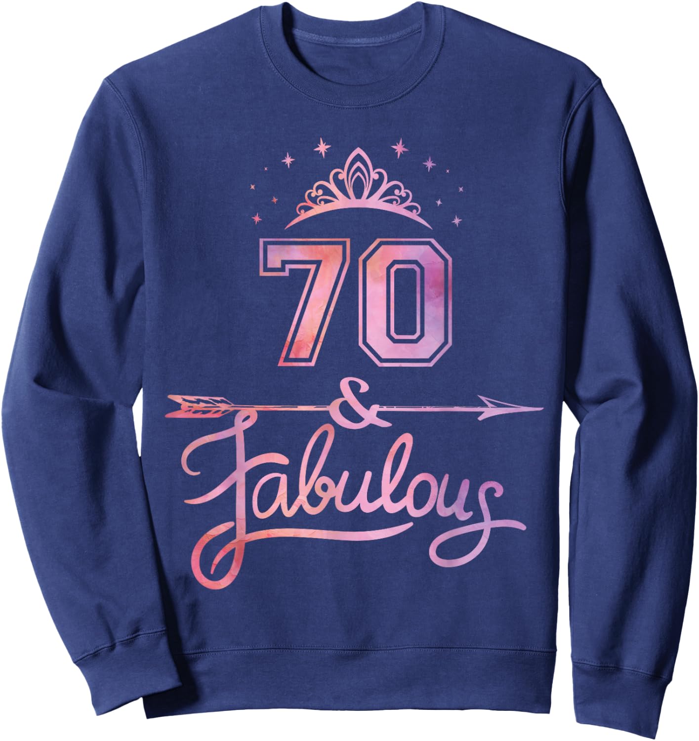 Women 70 Years Old And Fabulous Happy 70th Birthday Sweatshirt - Sweatshirt | Navy