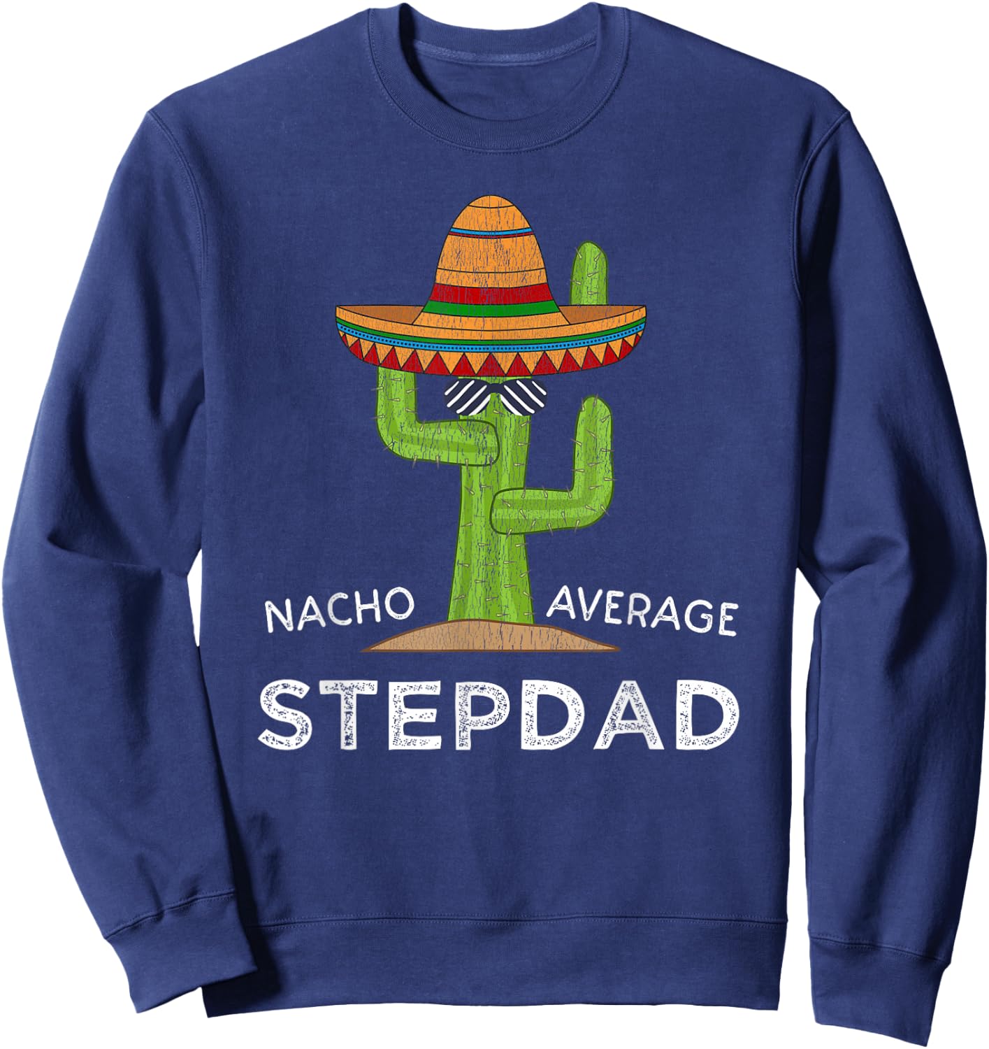 Fun Hilarious Stepfather Humor | Funny Stepdad Sweatshirt - Sweatshirt | Navy