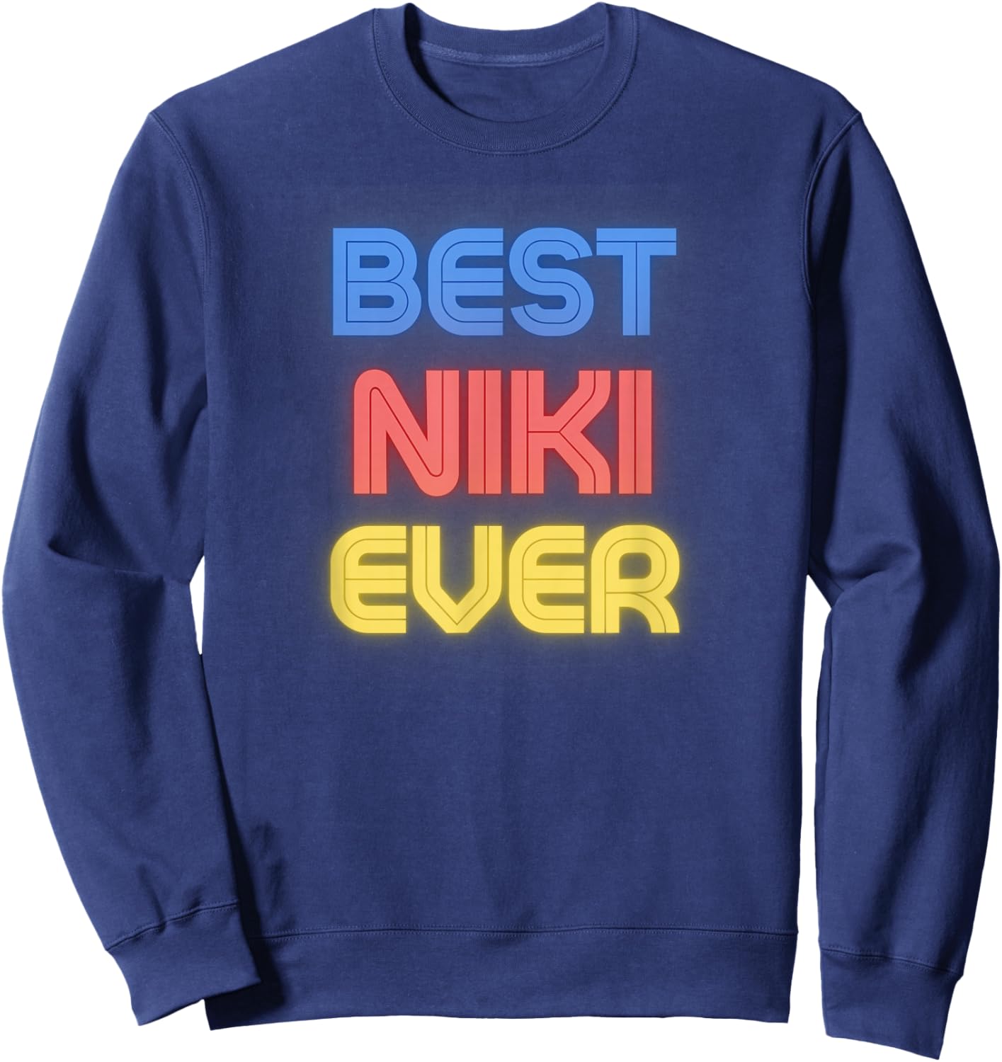 Best Niki Ever - Funny Niki Name Niki Sweatshirt - Sweatshirt | Navy