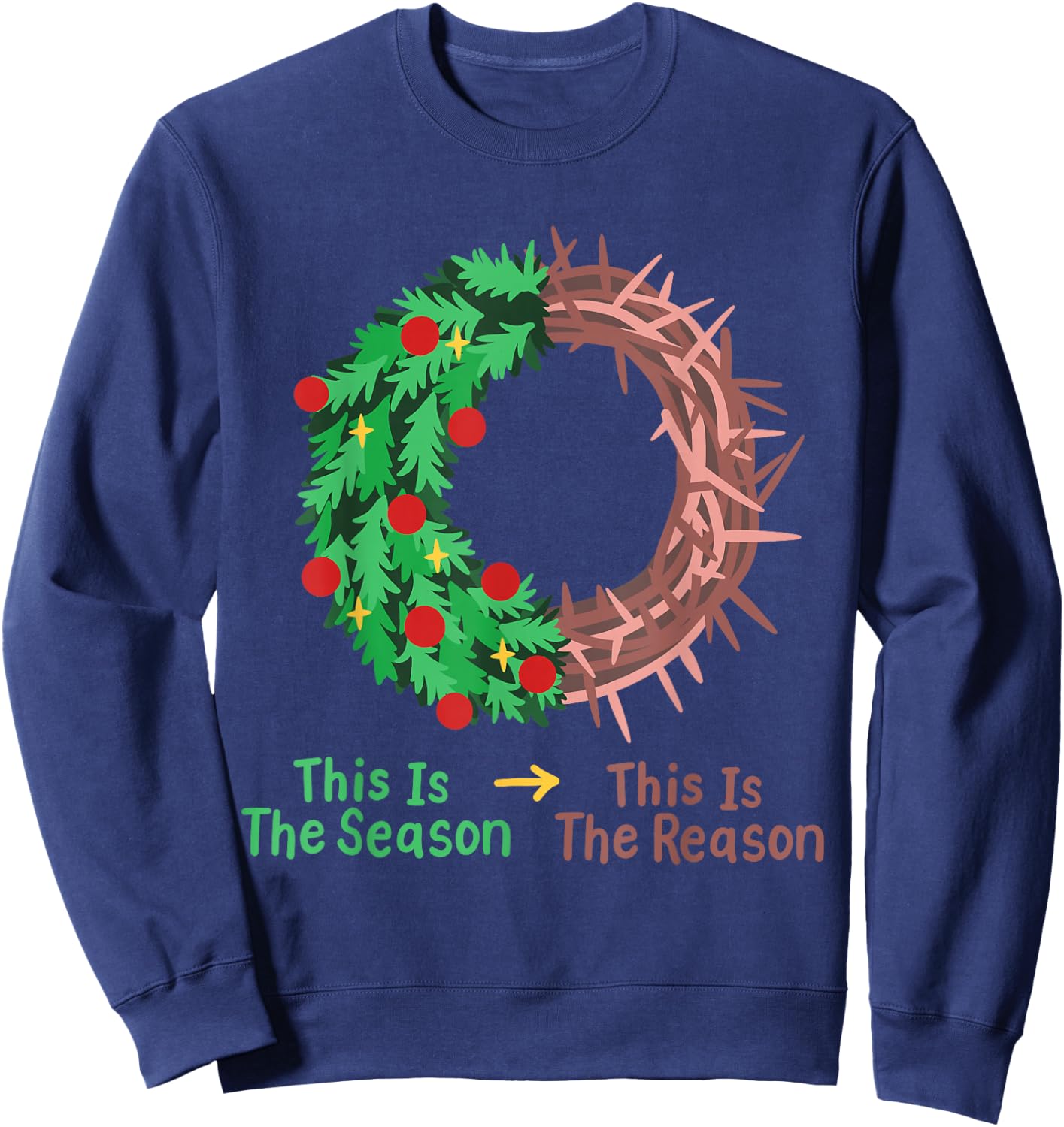 Christian Christmas Jesus This Is The Season The Reason Sweatshirt - Sweatshirt | Navy