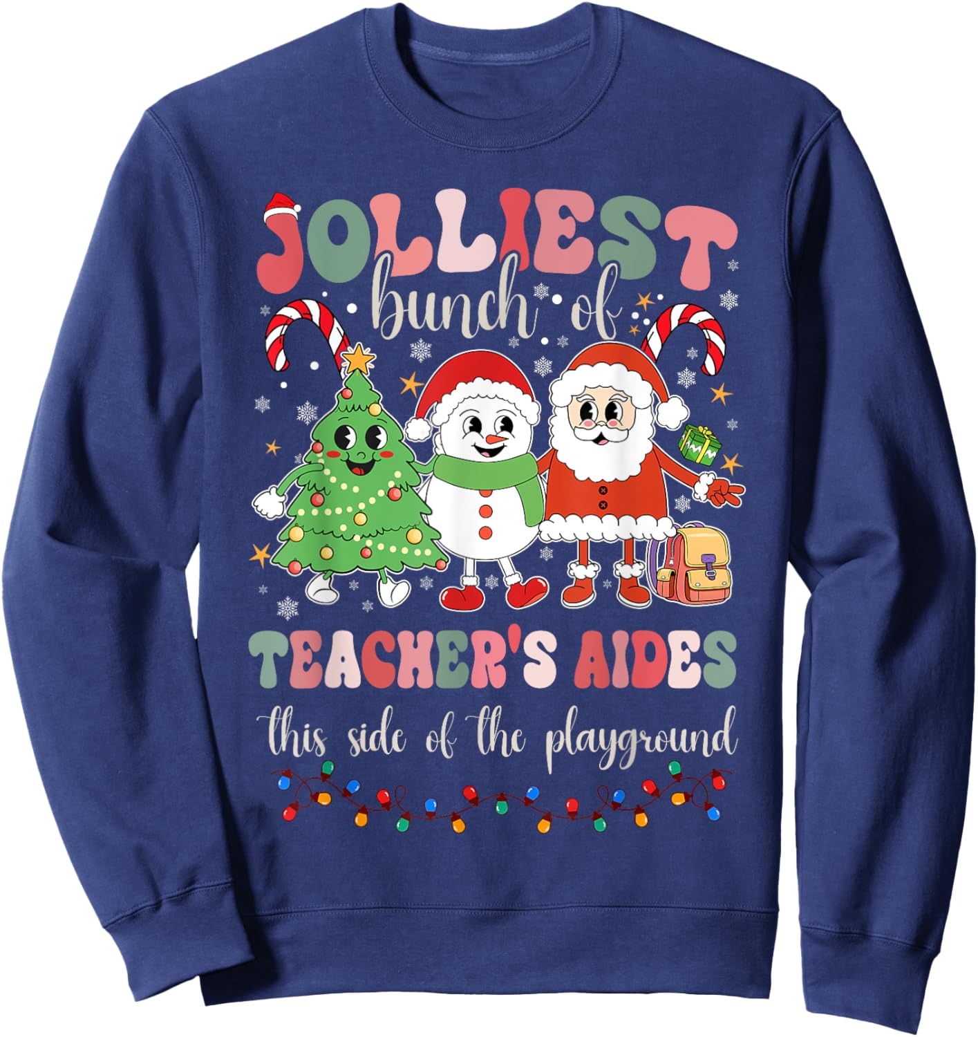 Jolliest Bunch Of Teachers Aides This Side Of The Playground Sweatshirt - Sweatshirt | Navy