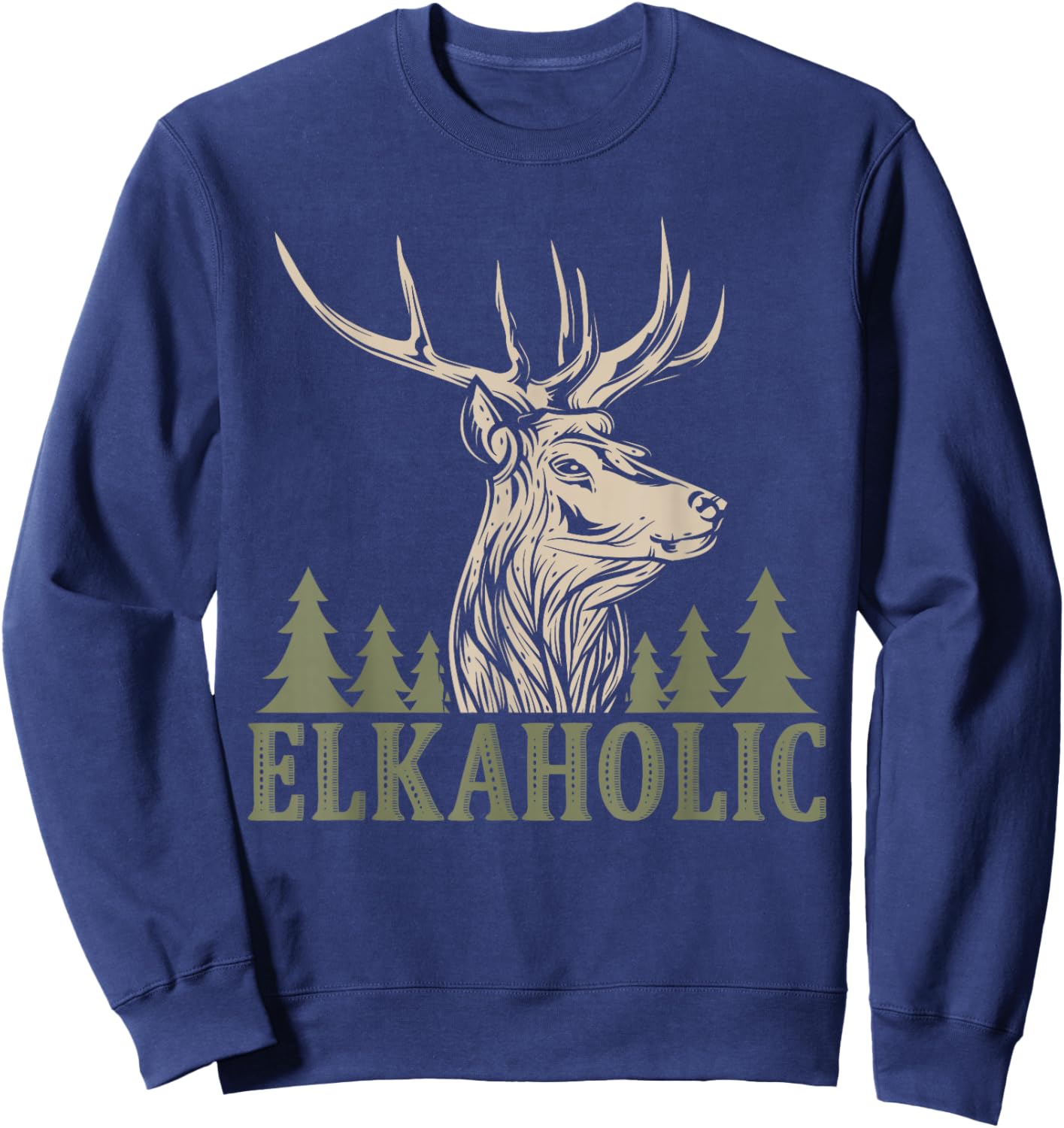 Hunting Elkaholic Hunters Funny Wilderness Hunting Lovers Sweatshirt - Sweatshirt | Navy