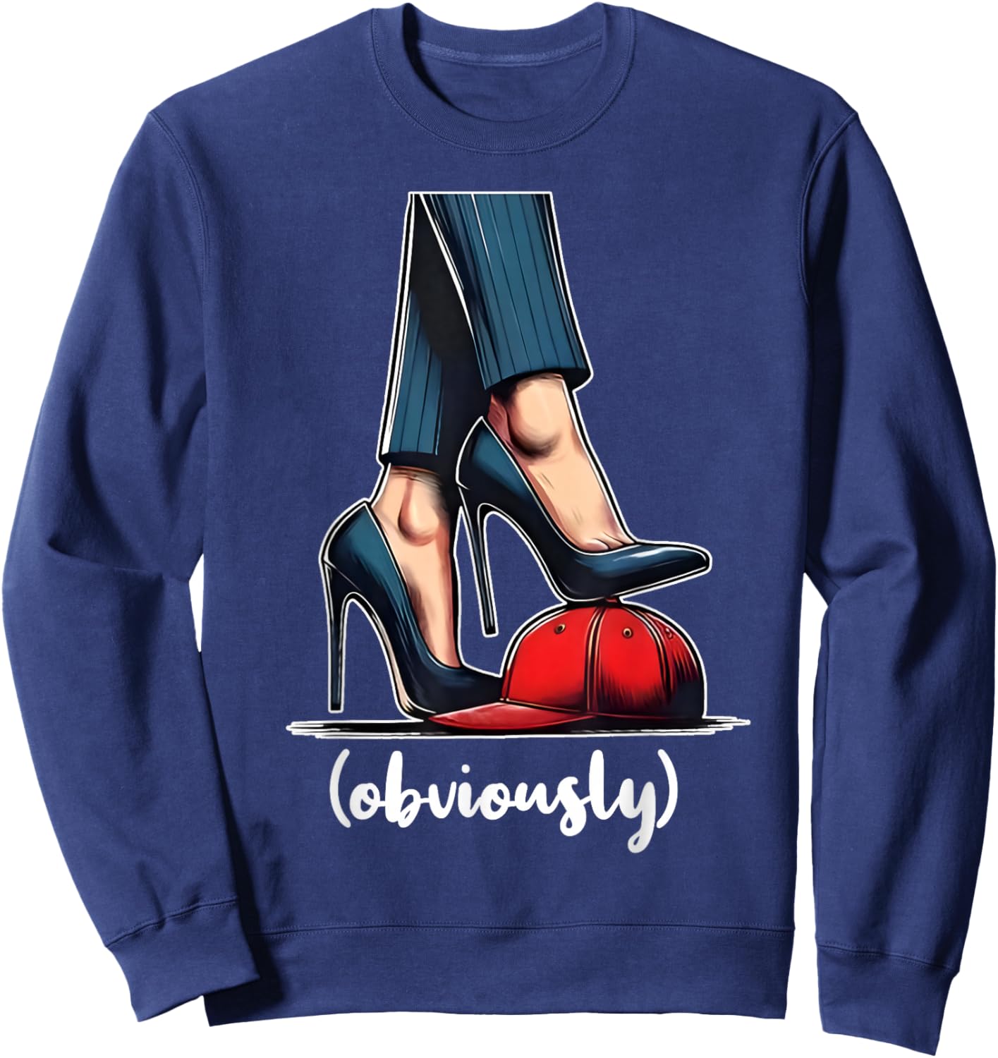 Harris Obviously For President 2024 Kamala High Heels Funny Sweatshirt - Sweatshirt | Navy