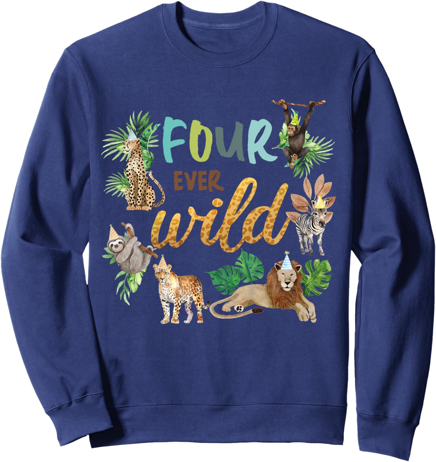 Kids Four Ever Wild 4th Birthday Boy Zoo Safari Jungle Theme Son Sweatshirt - Sweatshirt | Navy