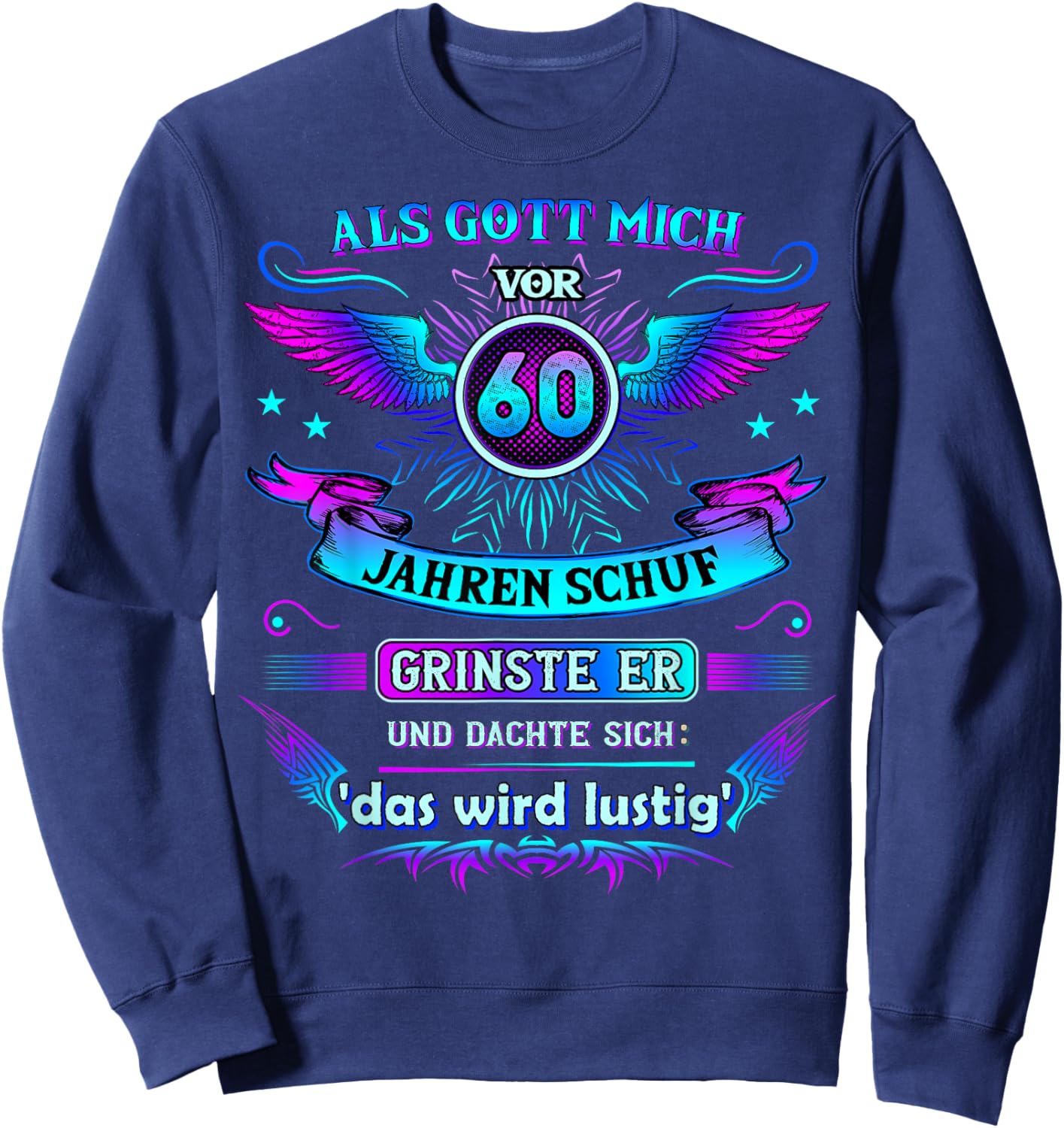 Als Gott mich vor 60 Jahren schuf grinste er 60. Geburtstag Sweatshirt - Sweatshirt | Navy