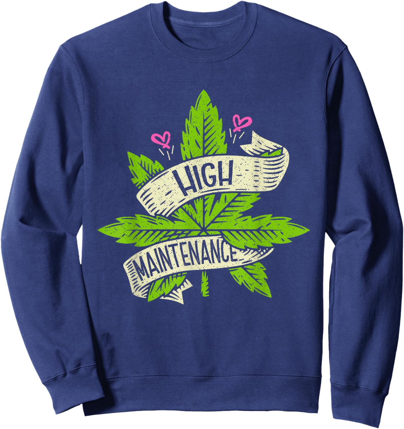 High Funny Weed Maintenance Cannabis 420 Day Marijuana Sweatshirt - Sweatshirt | Navy