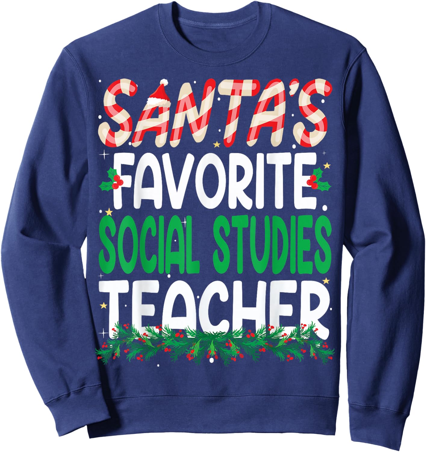 Santa's Favorite Social Studies Teacher Christmas Sweatshirt - Sweatshirt | Navy