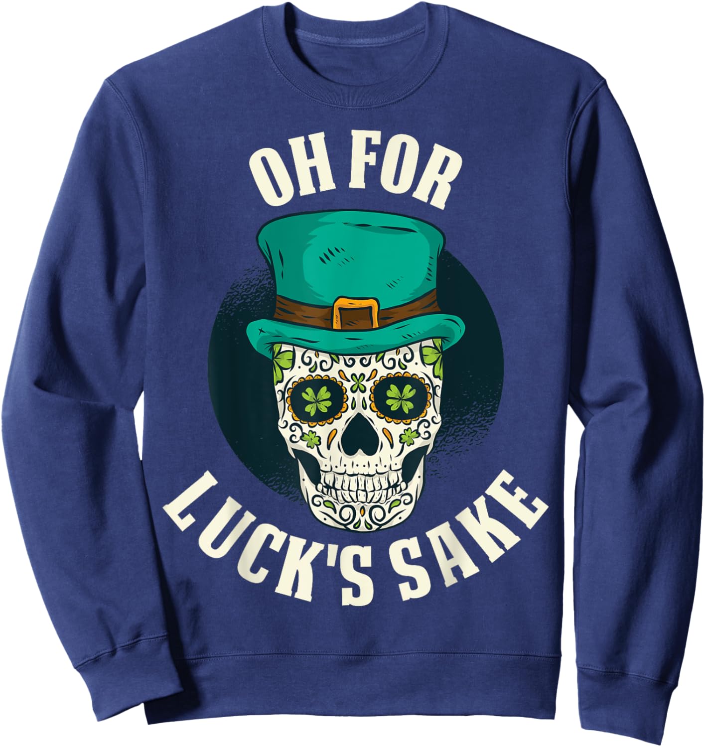 Oh For Lucks Sake Sweatshirt - Sweatshirt | Navy