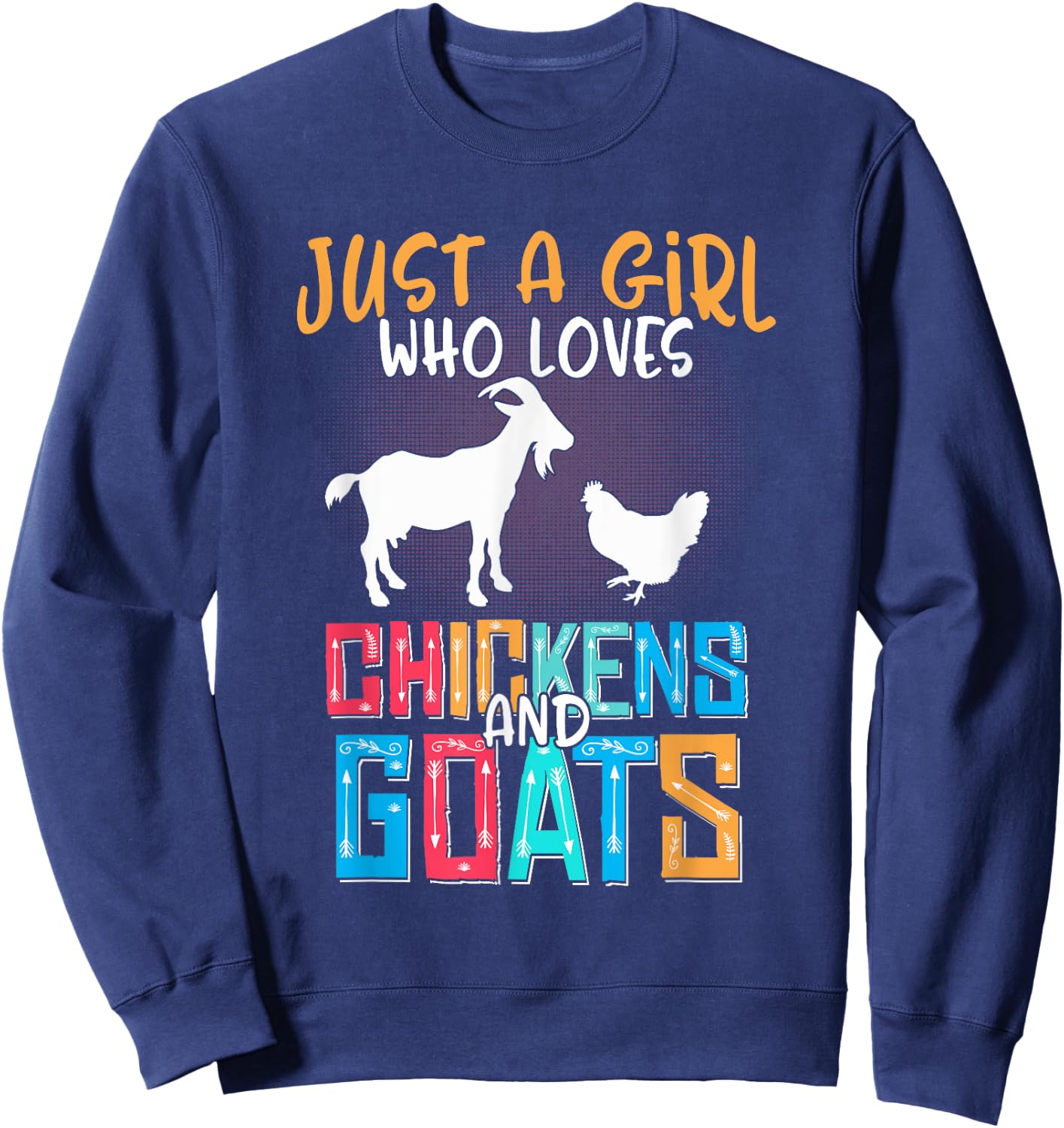 Just A Girl Who Loves Goats Chicken Lover Women Farmer Sweatshirt - Sweatshirt | Navy
