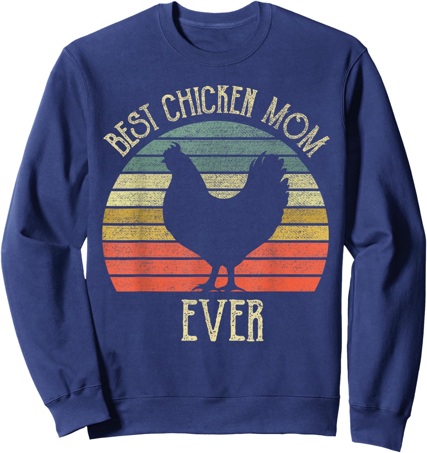 Vintage Best Chicken Mom ever chicken lovers mother's day Sweatshirt - Sweatshirt | Navy