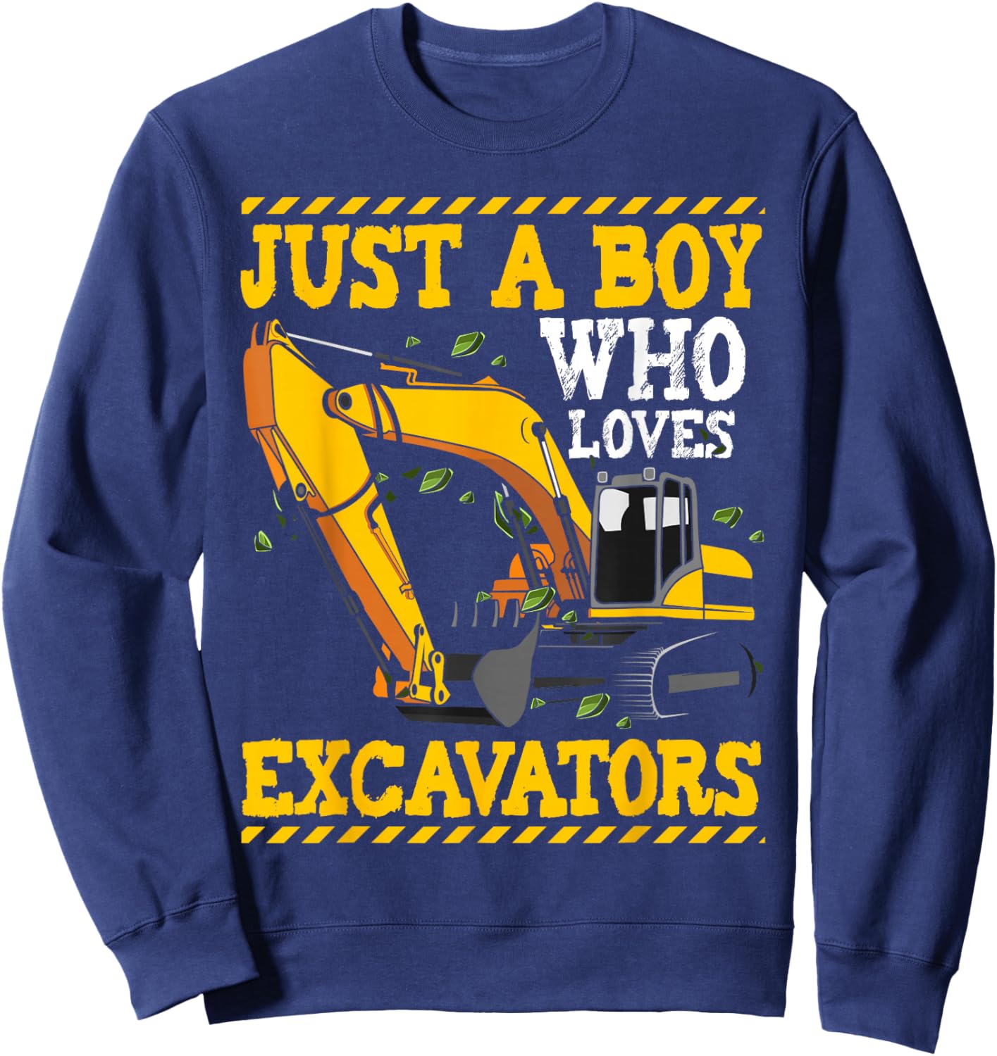 Just A Boy Who Loves Excavators Construction Toddler Sweatshirt - Sweatshirt | Navy