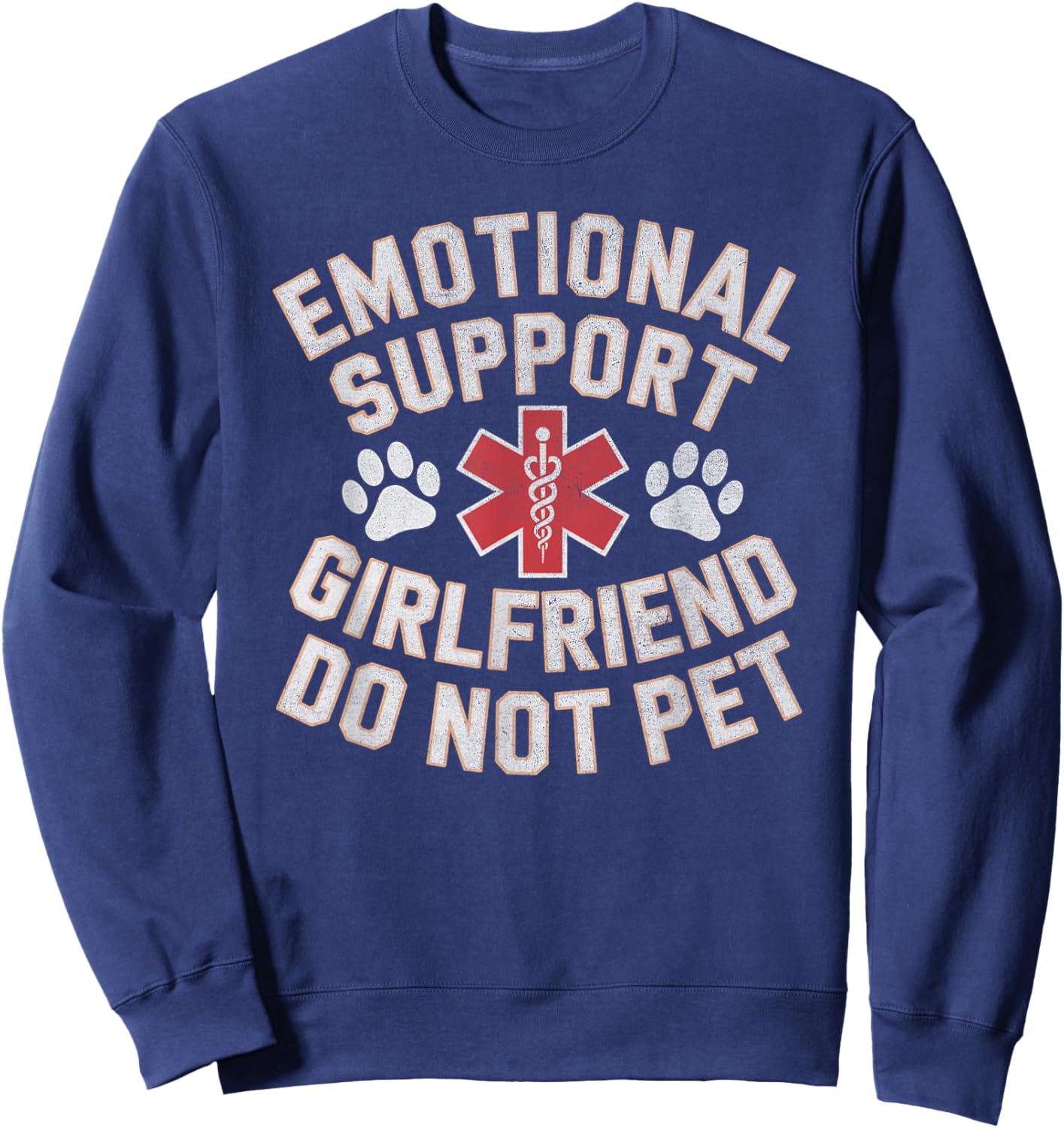 Emotional Support Girlfriend Do Not Pet Funny Couple Sweatshirt - Sweatshirt | Navy