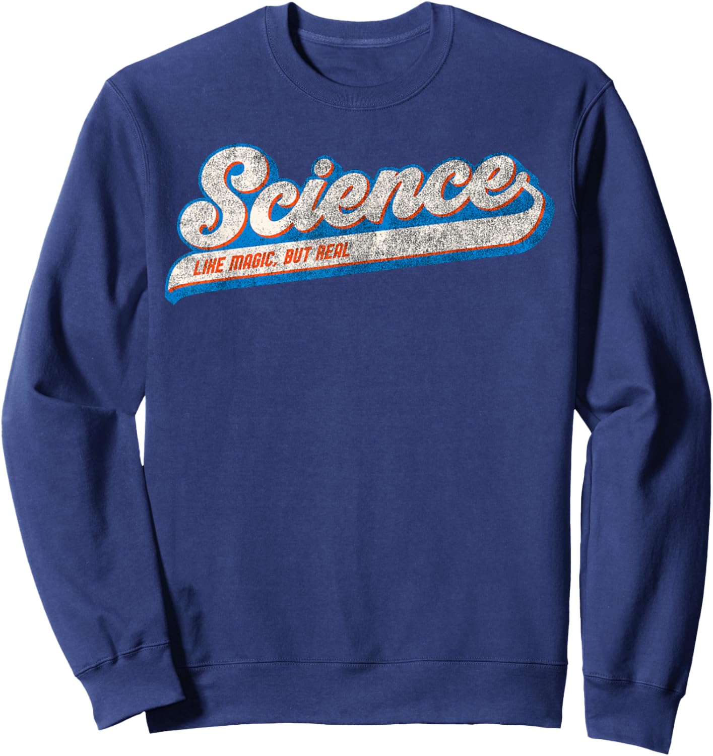 Science its like Magic but Real - Science Sweatshirt - Sweatshirt | Navy