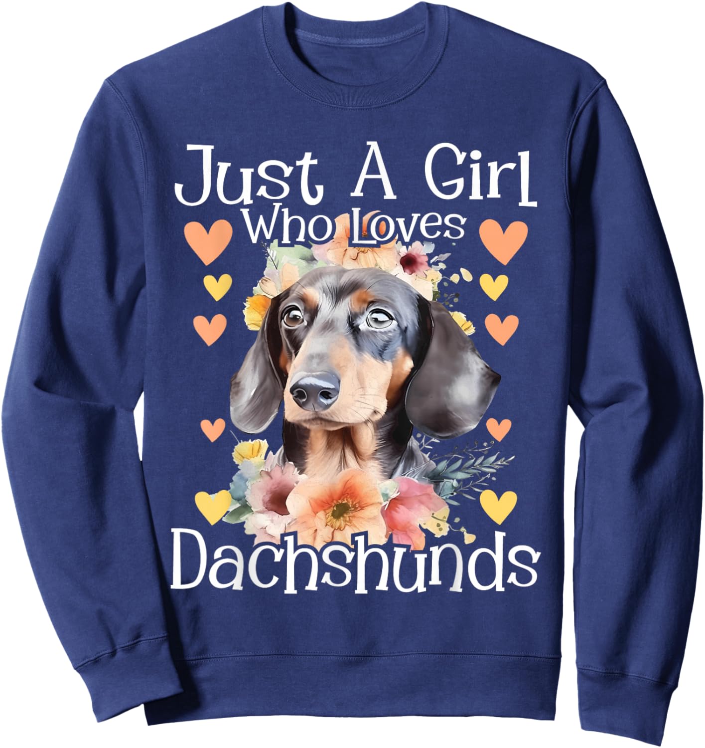 Just A Girl Who Loves Dachshunds - Dog Owner Pet Lover Sweatshirt - Sweatshirt | Navy