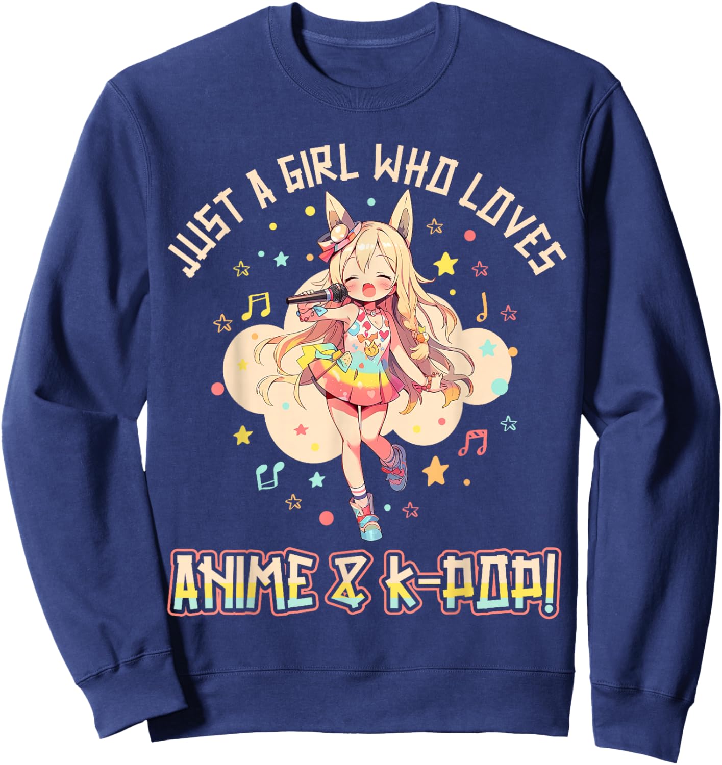 KPop Korean PopMusic Just a Girl who loves Anime and K-Pop Sweatshirt - Sweatshirt | Navy