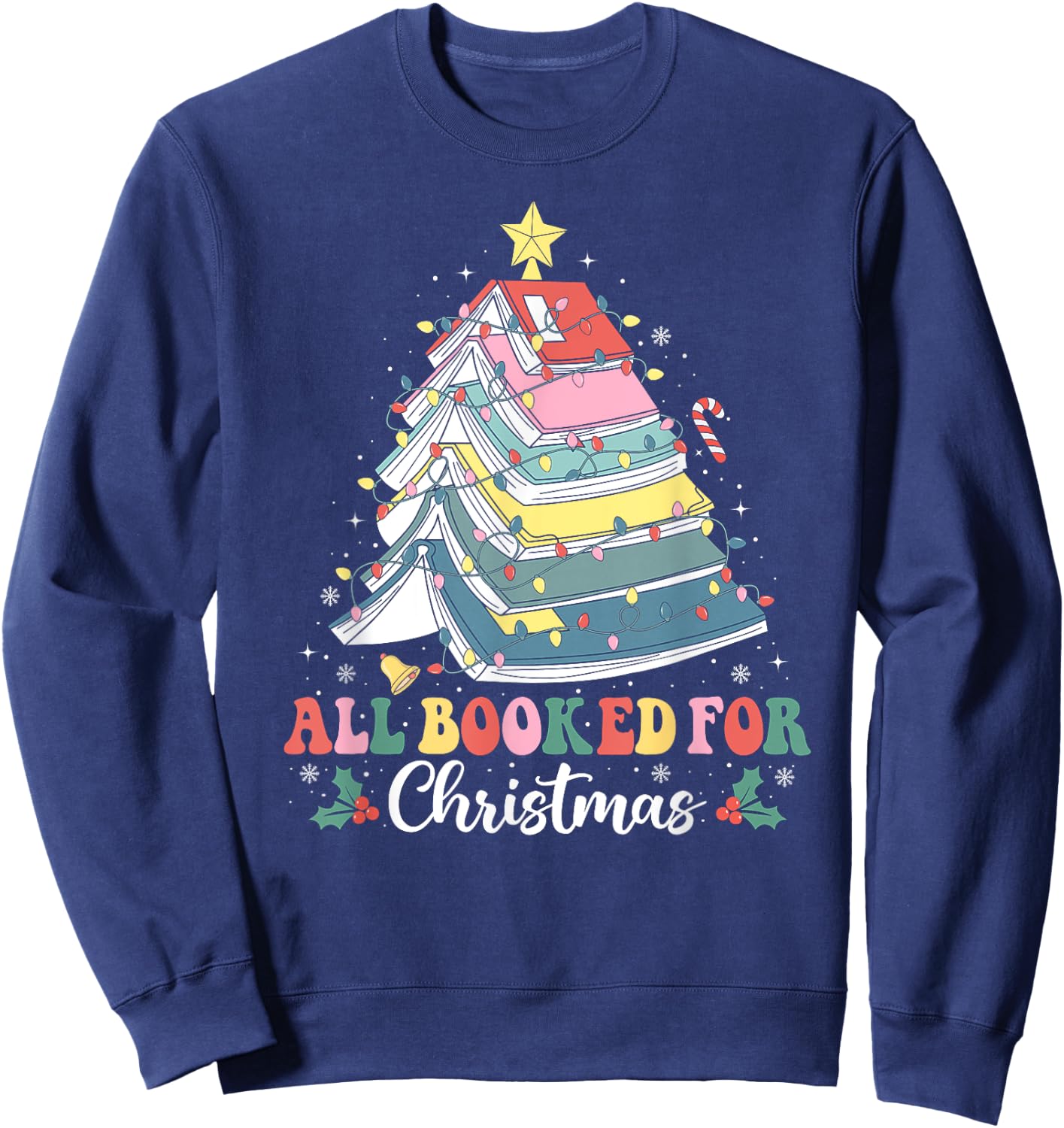 All Booked For Christmas Book Tree Lights Christmas Library Sweatshirt - Sweatshirt | Navy