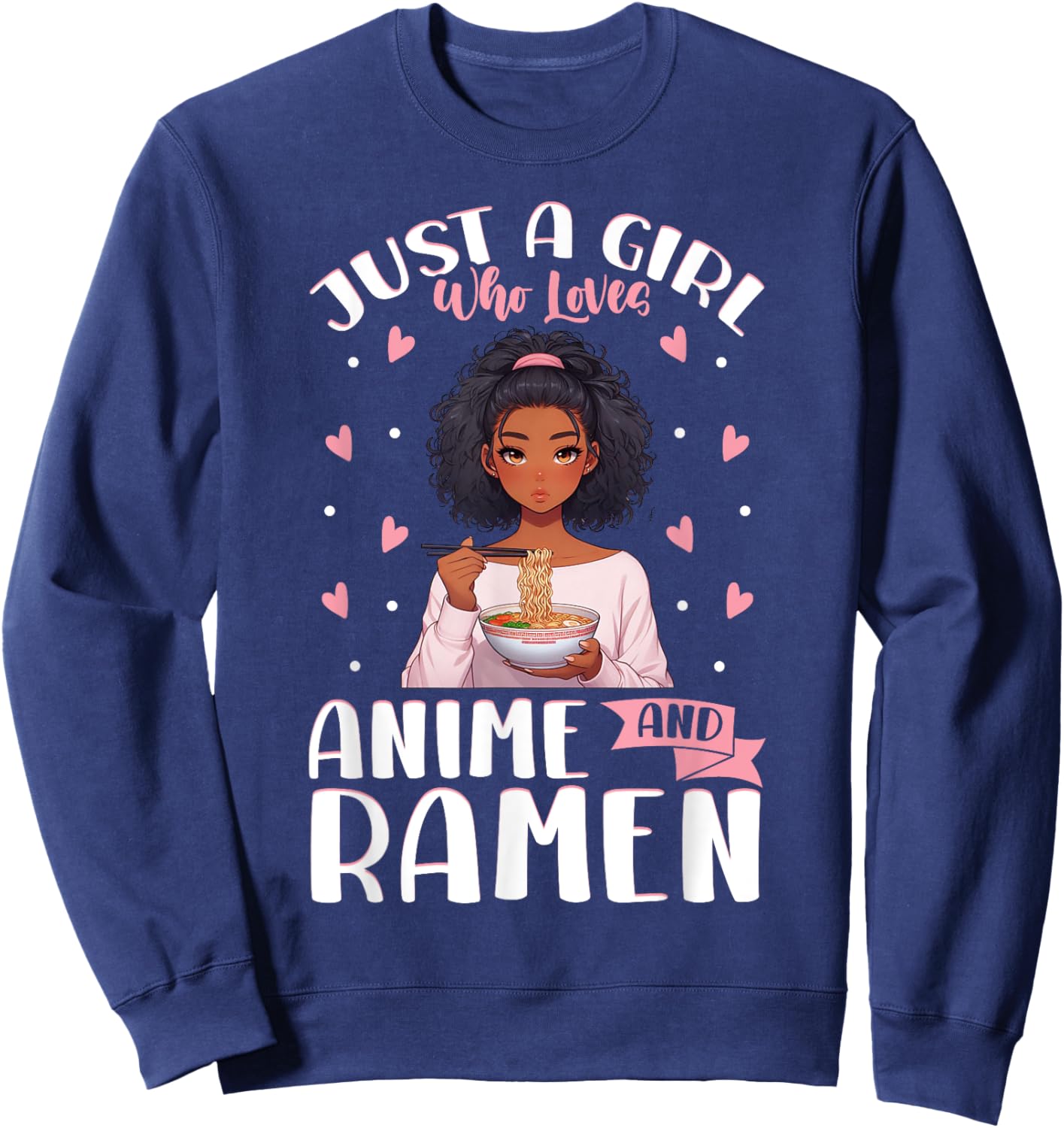 Just A Girl Who Loves Anime And Ramen African American Sweatshirt - Sweatshirt | Navy