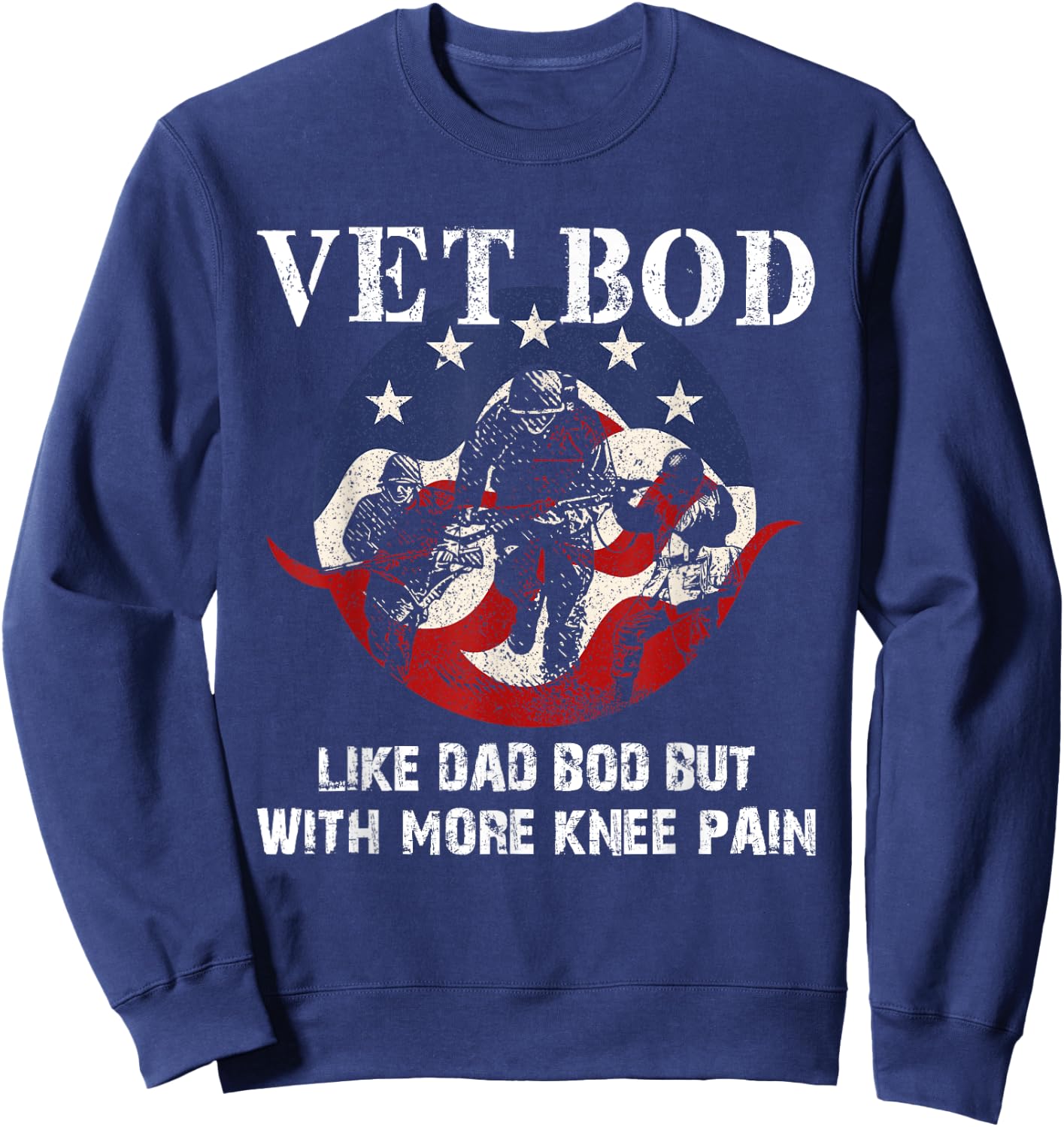Vet Bod Like a Dad Bod But With More Knee Pain - Veteran Sweatshirt - Sweatshirt | Navy