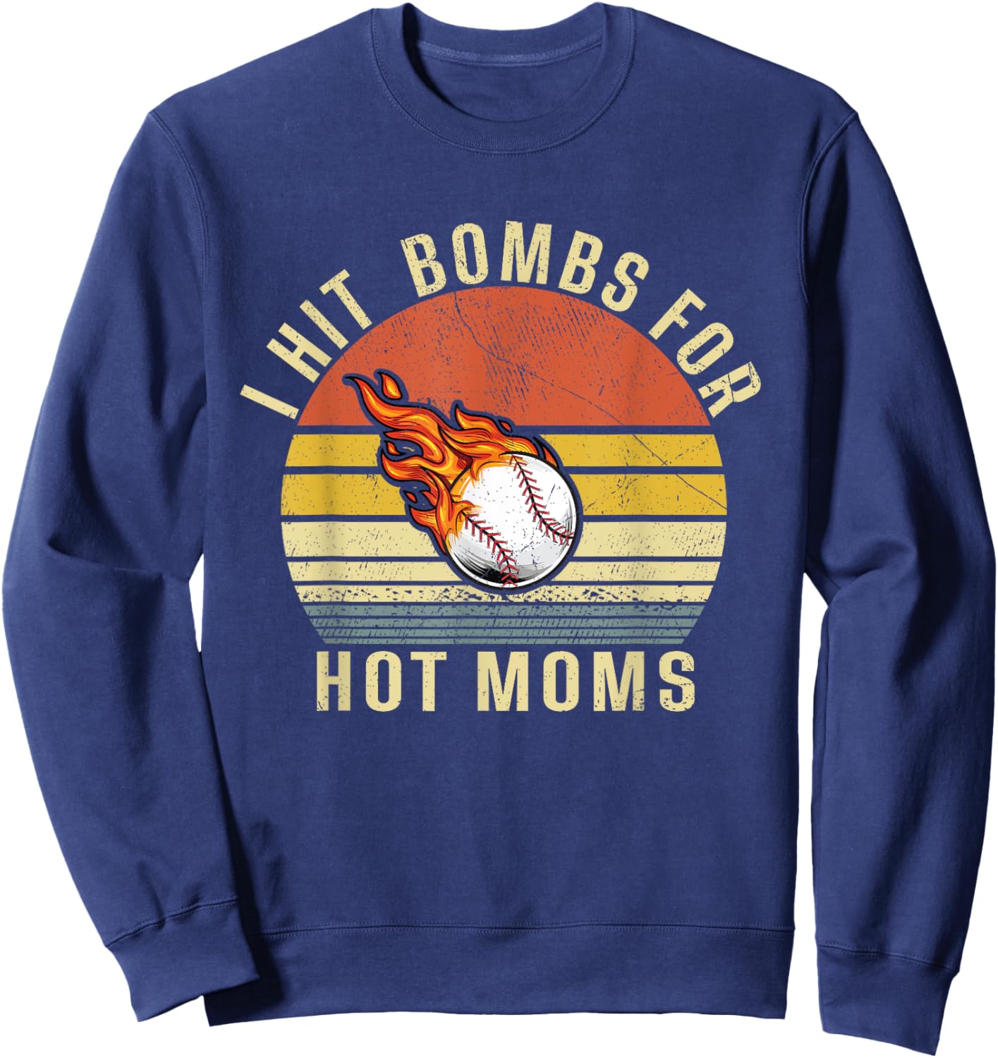 I Hit Bombs For Hot Moms, Funny Retro Baseball Sweatshirt - Sweatshirt | Navy