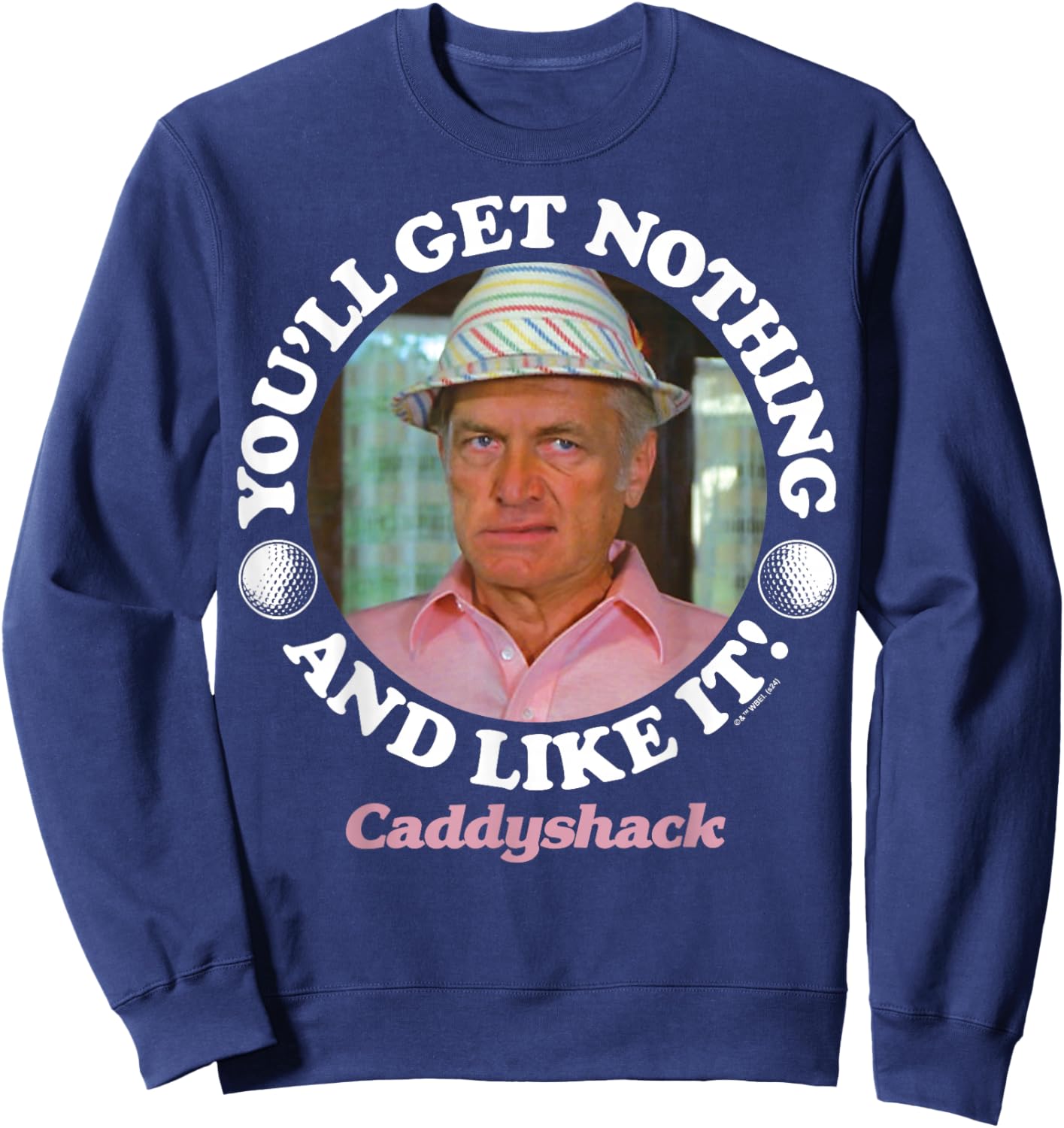 Caddyshack - You'll Get Nothing and Like It Sweatshirt - Sweatshirt | Navy