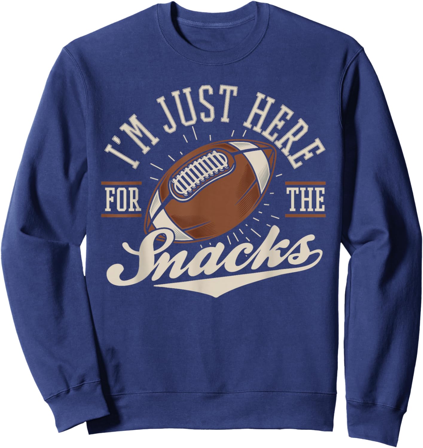 I'm Just Here for The Snacks Funny Fantasy Football League Sweatshirt - Sweatshirt | Navy