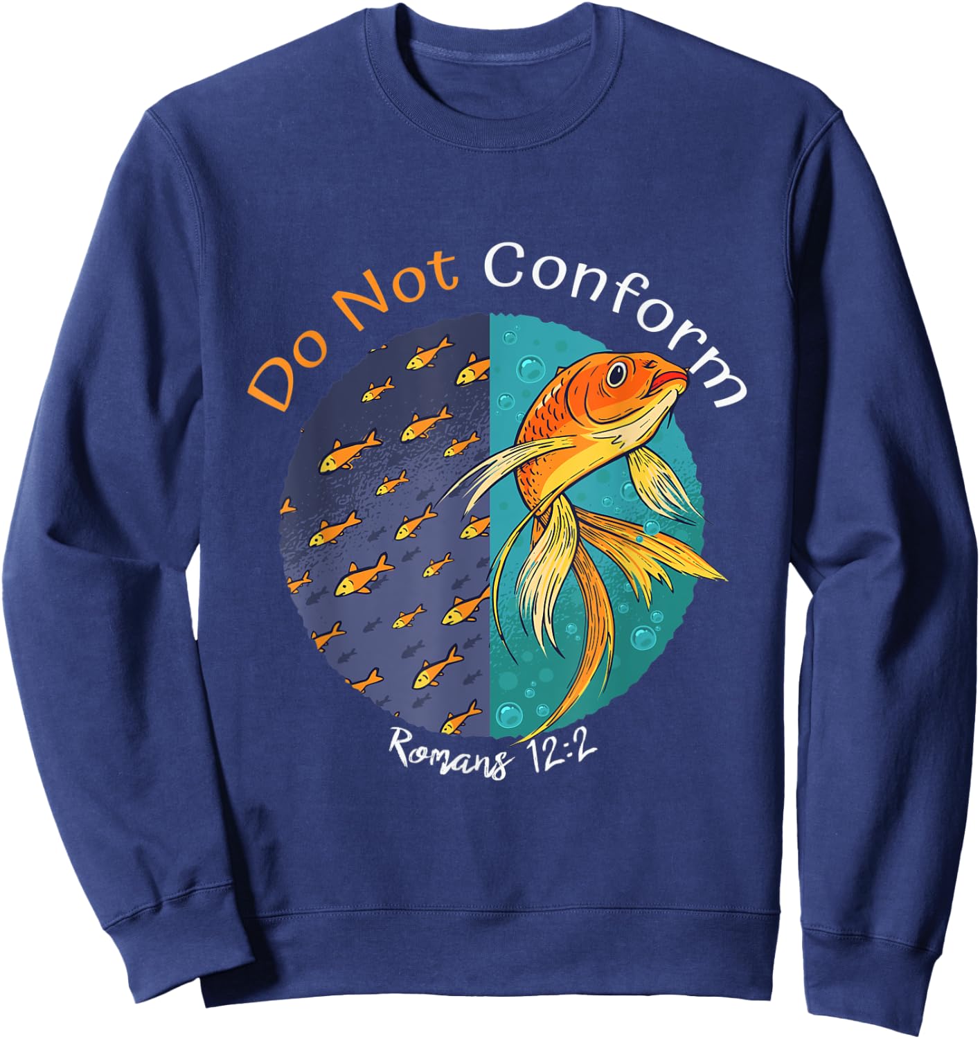 Do not Conform to this World Romans 12:2, Fish Bible Verse Sweatshirt - Sweatshirt | Navy