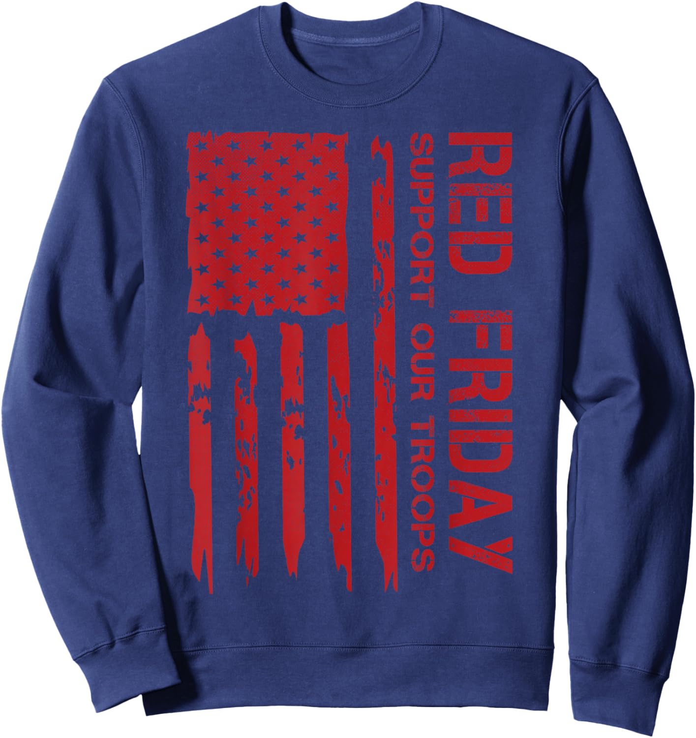 RED Friday Remember Everyone Deployed Every Friday Veterans Sweatshirt - Sweatshirt | Navy