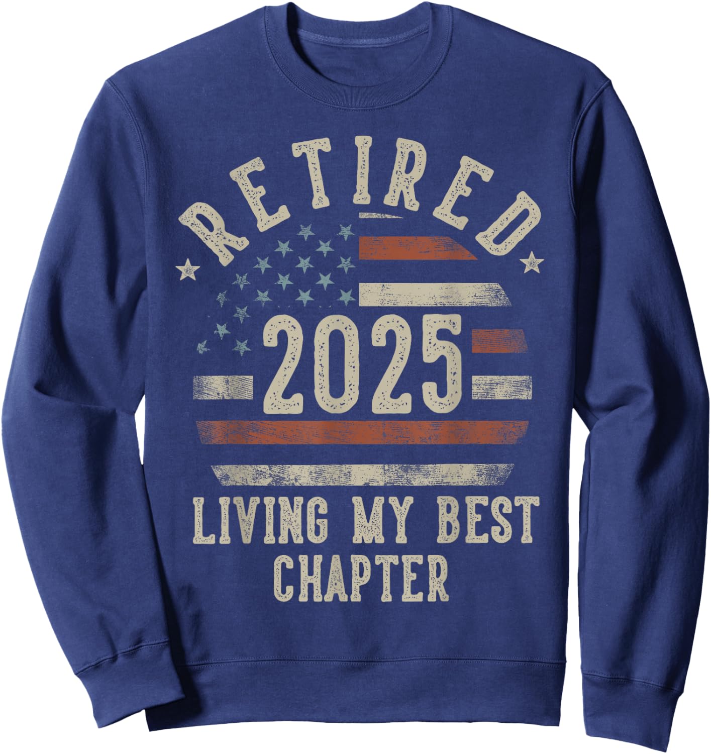 Retired 2025 Living My Best Chapter Retirement Gifts Men Sweatshirt - Sweatshirt | Navy