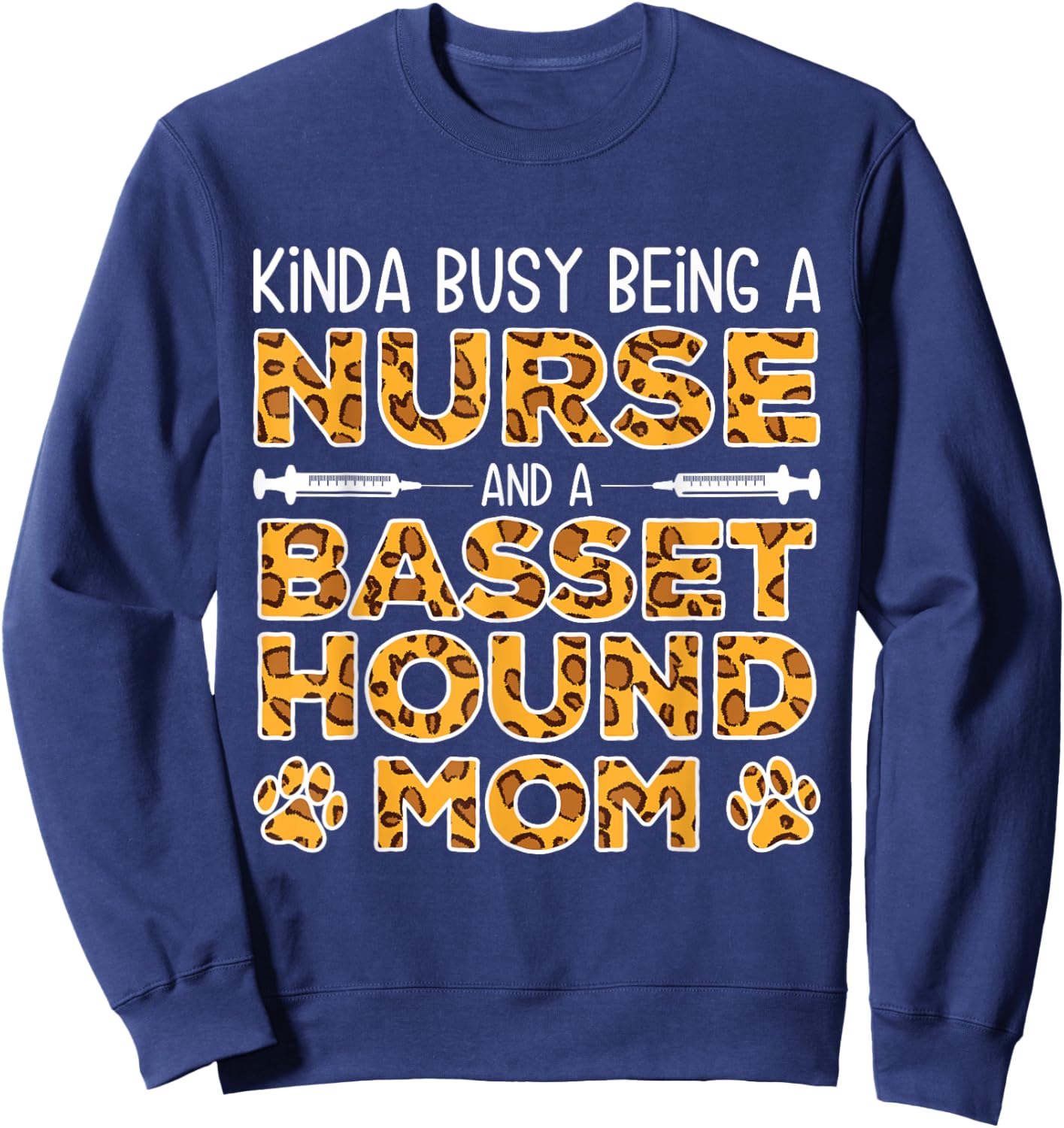 Busy Being Nurse Dog Mother - Basset Hound Mom Men Women Sweatshirt - Sweatshirt | Navy