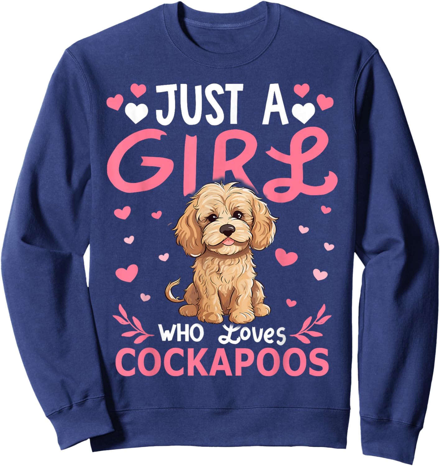Cockapoo Dog Girls Women Just A Girl Who Loves Cockapoos Sweatshirt - Sweatshirt | Navy